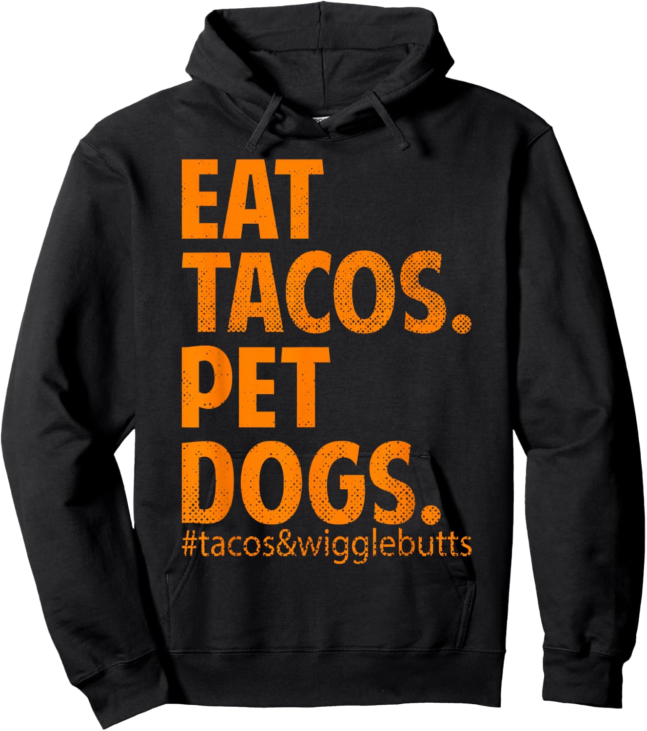 Eat Tacos Pet Dogs Tacos And Wiggle Butts Hoodie - Hoodie | Black