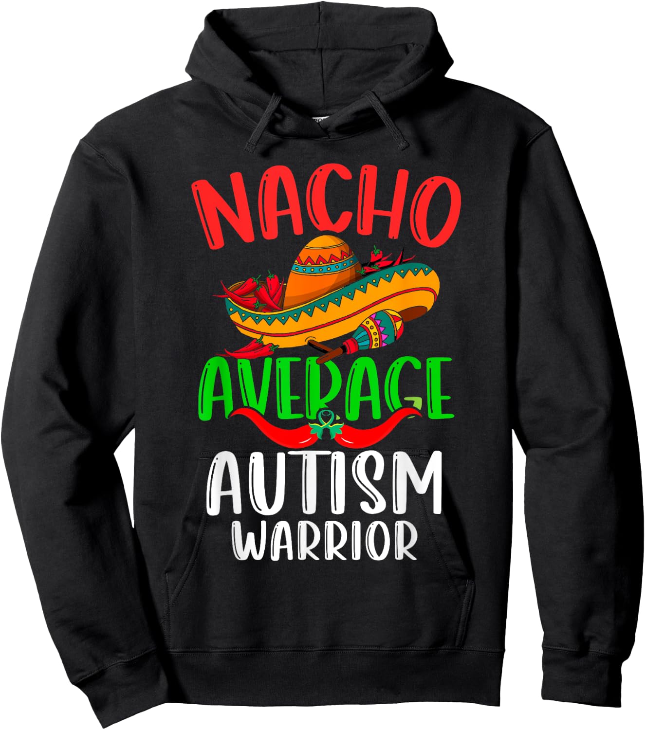 Nacho Average Autism Warrior Mexican Funny Cinco de Mayo Hoodie - Hoodie | Black