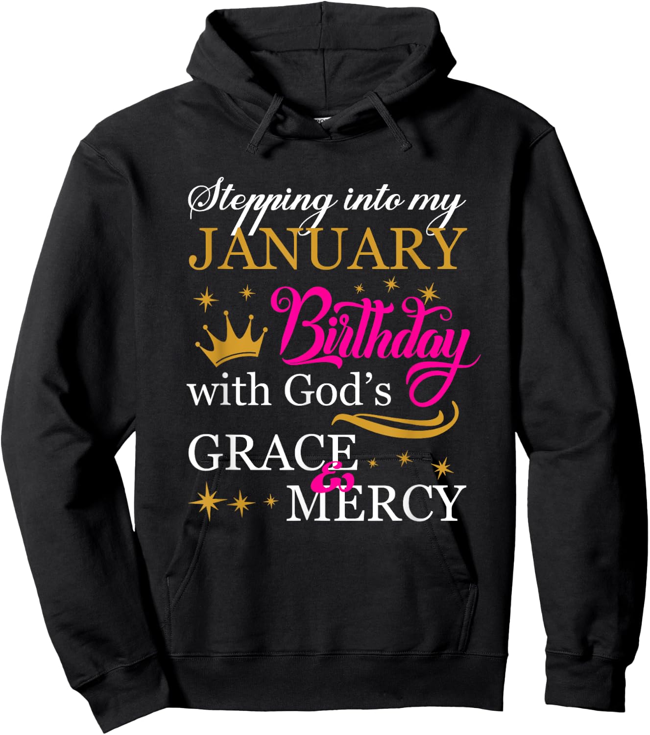 Stepping into My January Birthday With God's Grace Mercy Hoodie - Hoodie | Black