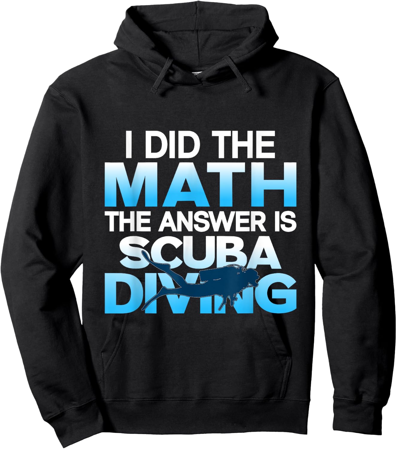 Scuba Diver I Did The Math The Answer Is Scuba Diving Hoodie - Hoodie | Black
