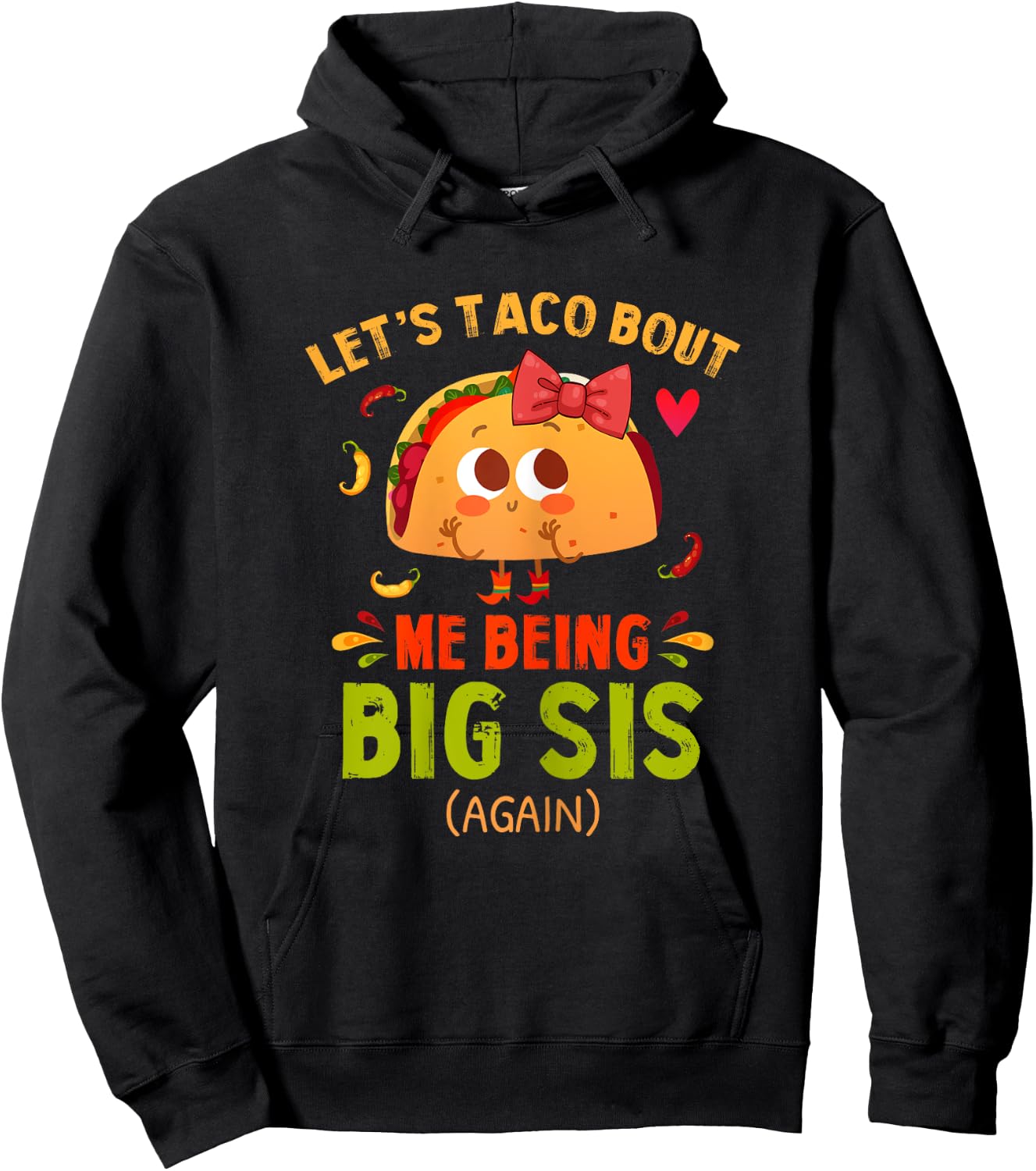 Let's Taco Bout Me Being Big Sis Again Fun Big Sister Reveal Hoodie - Hoodie | Black