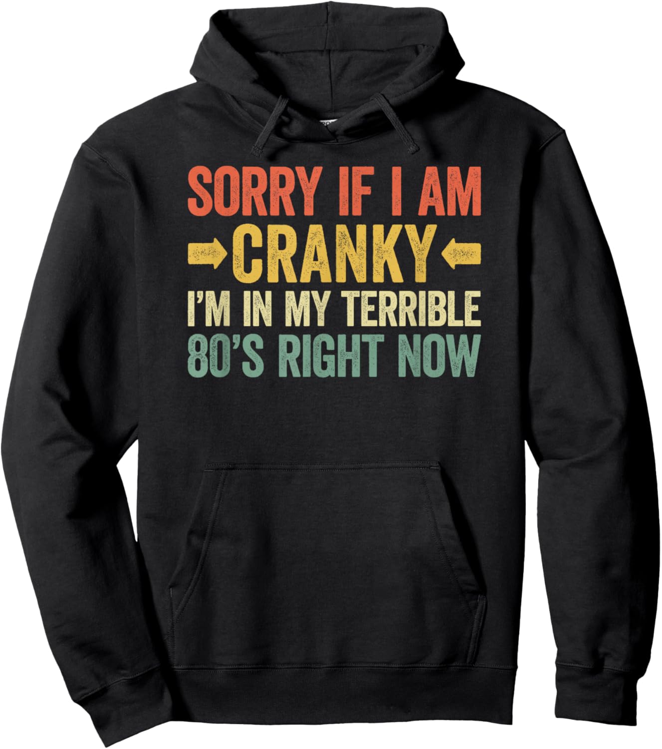 Sorry If I Am Cranky I'm In My Terrible 80's Right Now Hoodie - Hoodie | Black