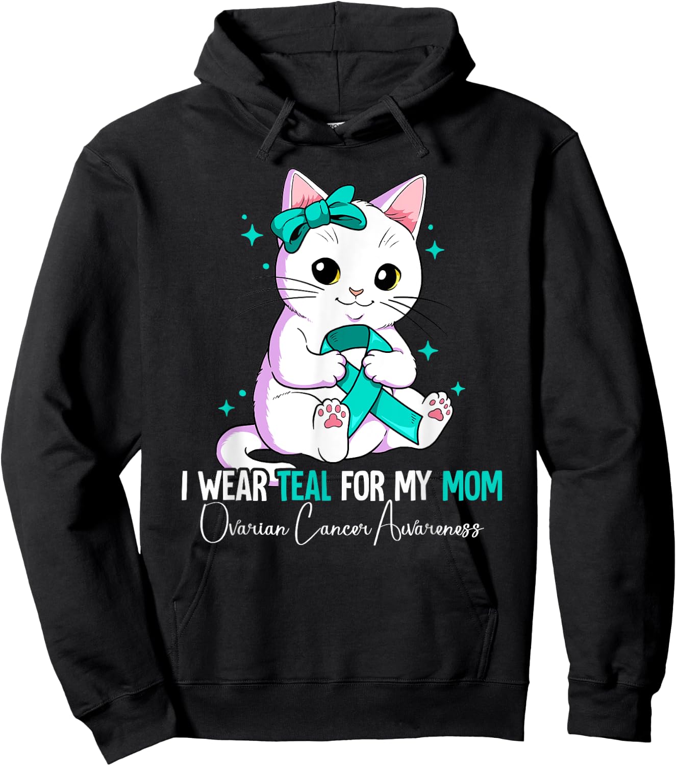 I Wear Teal For My Mom Ovarian Cancer Awareness Hoodie - Hoodie | Black