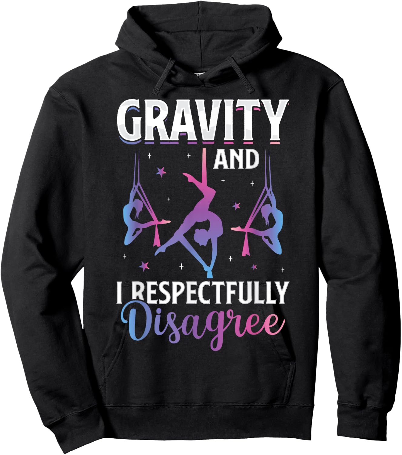 Gravity I Respectfully Disagree Aerialist Aerial Silks Yoga Hoodie - Hoodie | Black