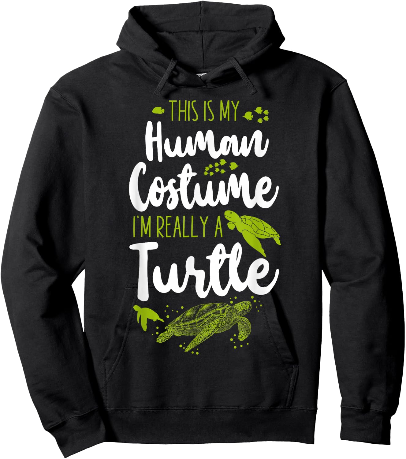Sea Turtle Tortoise This Is My Human Costume I'm Really A Hoodie - Hoodie | Black