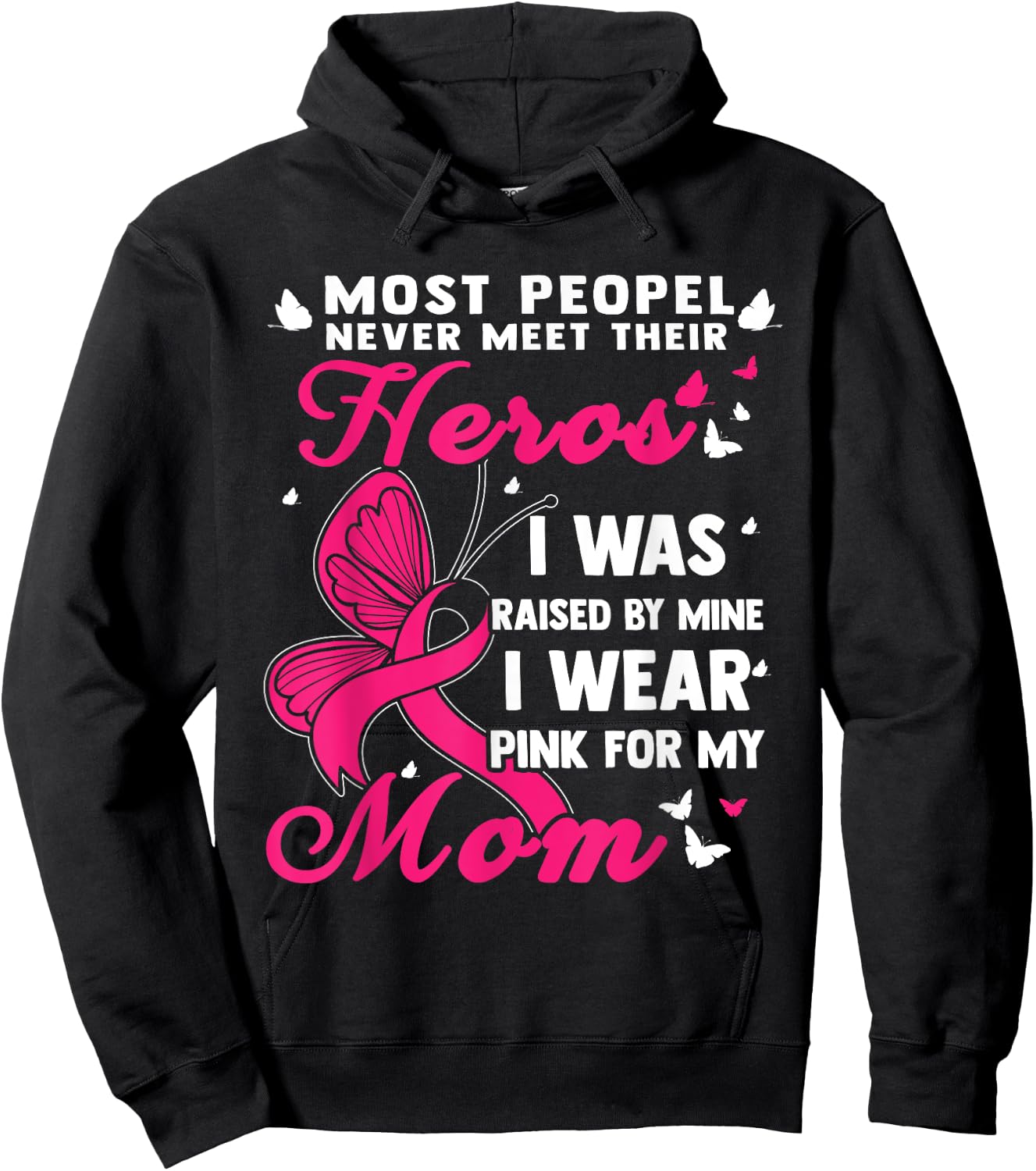Most People Never Meet Their Heroes I Wear Pink For My Mom Hoodie - Hoodie | Black