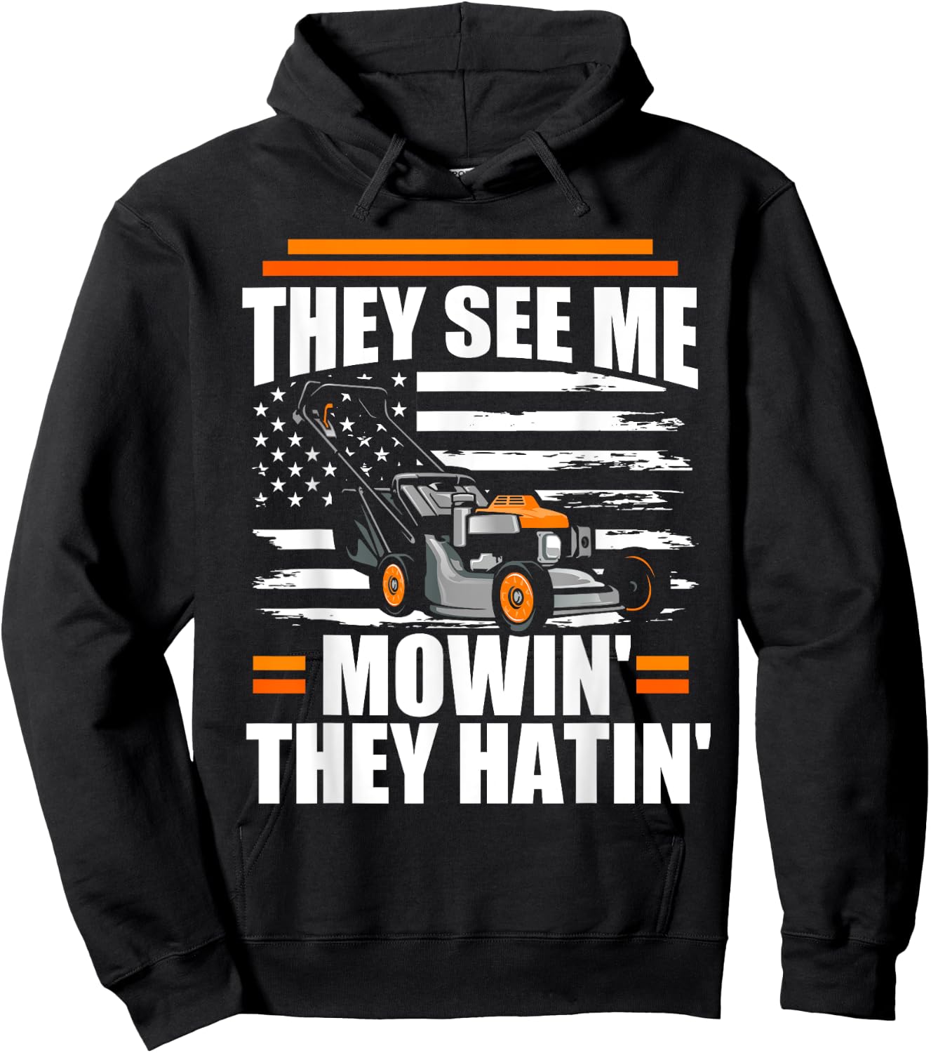 They See Me Mowin They Hatin Funny Lawn Mower American Flag Hoodie - Hoodie | Black