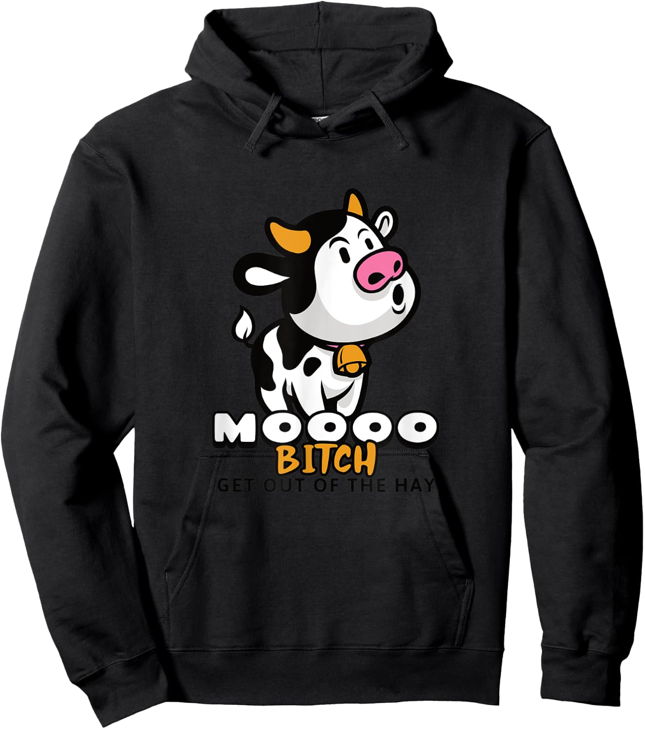 Moooo Bitch Get Out Of The Hay - Funny Farming Cow Hoodie - Hoodie | Black