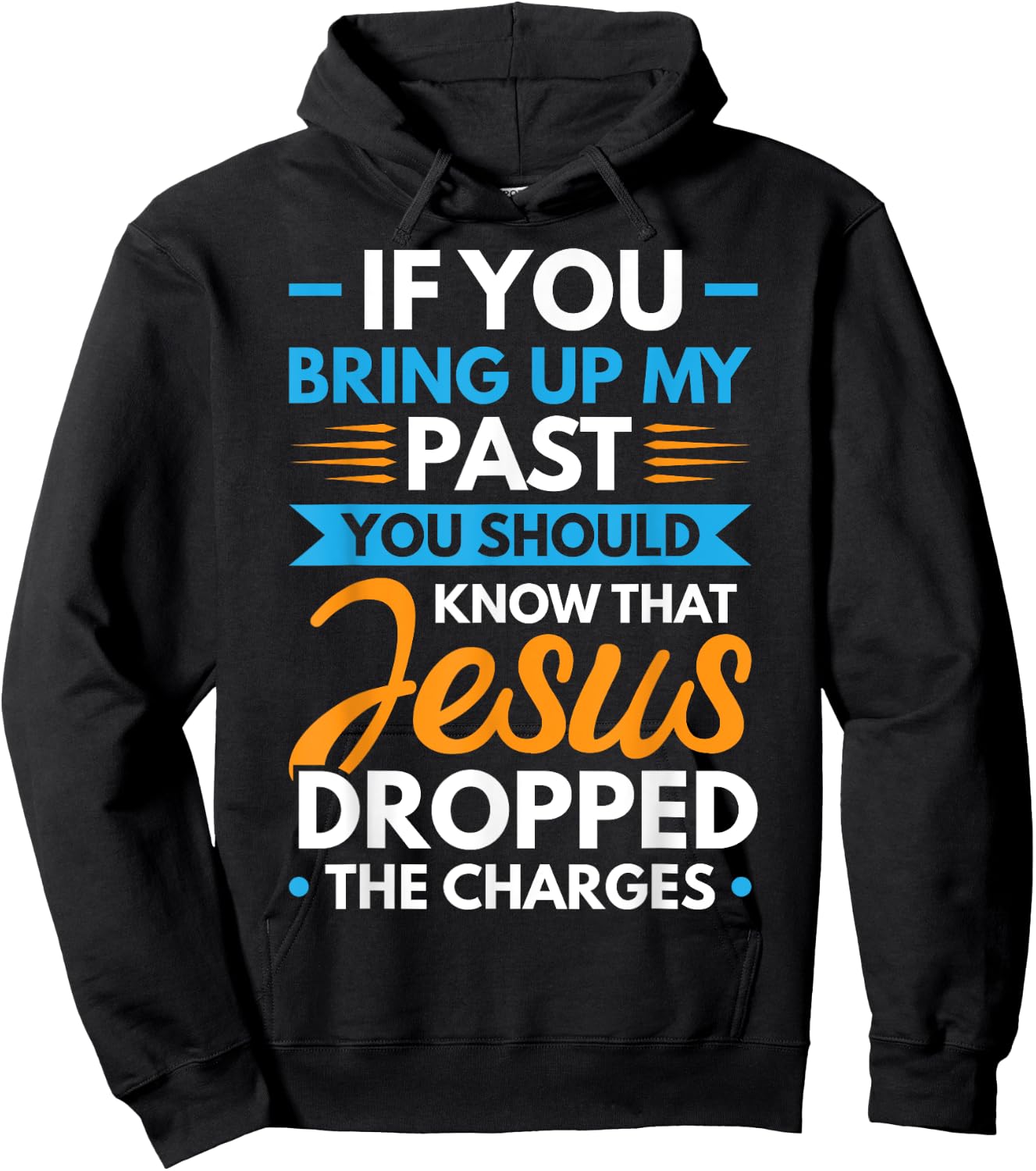 If You Bring Up My Past You Should Know That Jesus Dropped Hoodie - Hoodie | Black