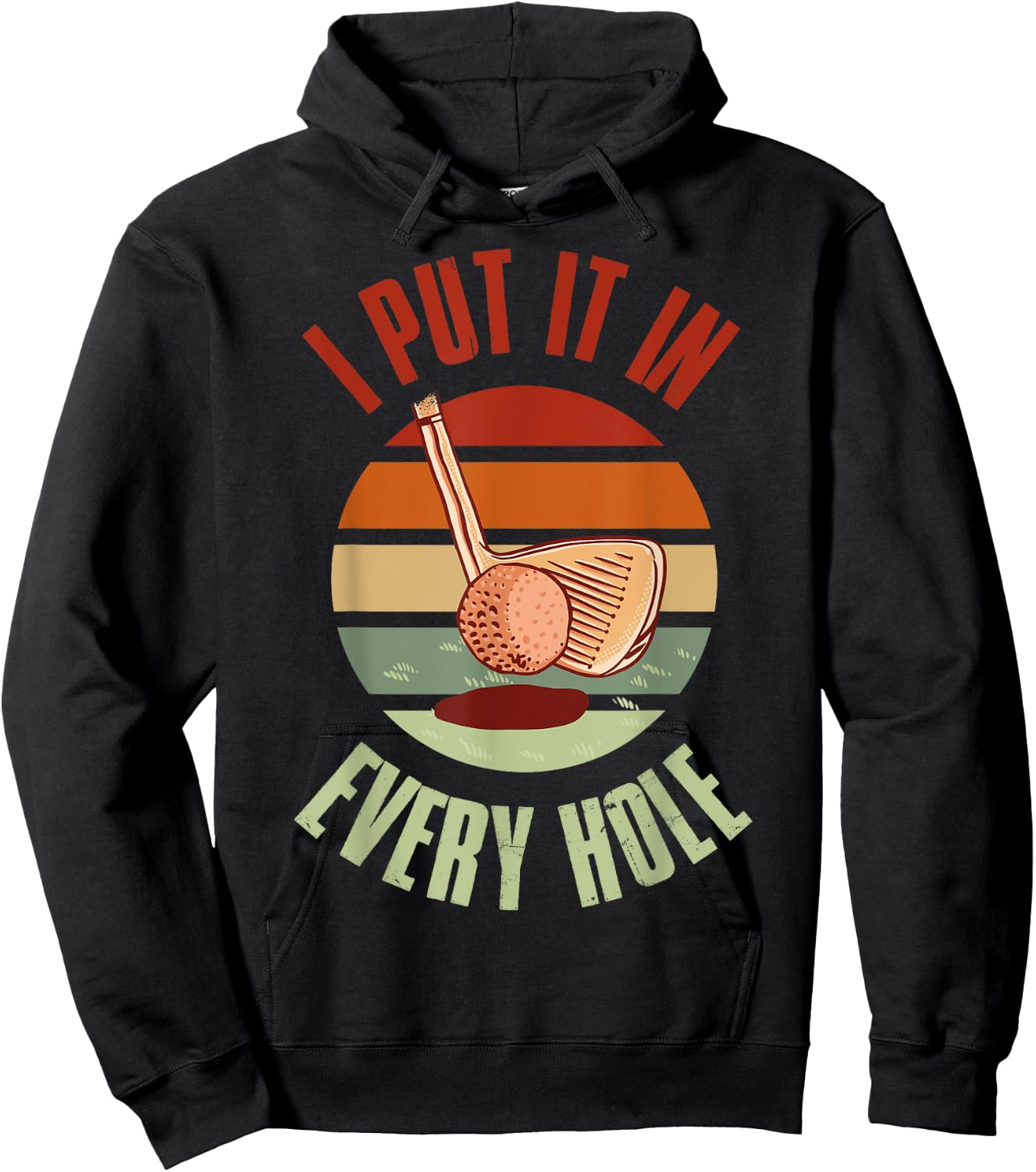 I Put It In Every Hole Golf Hoodie - Hoodie | Black
