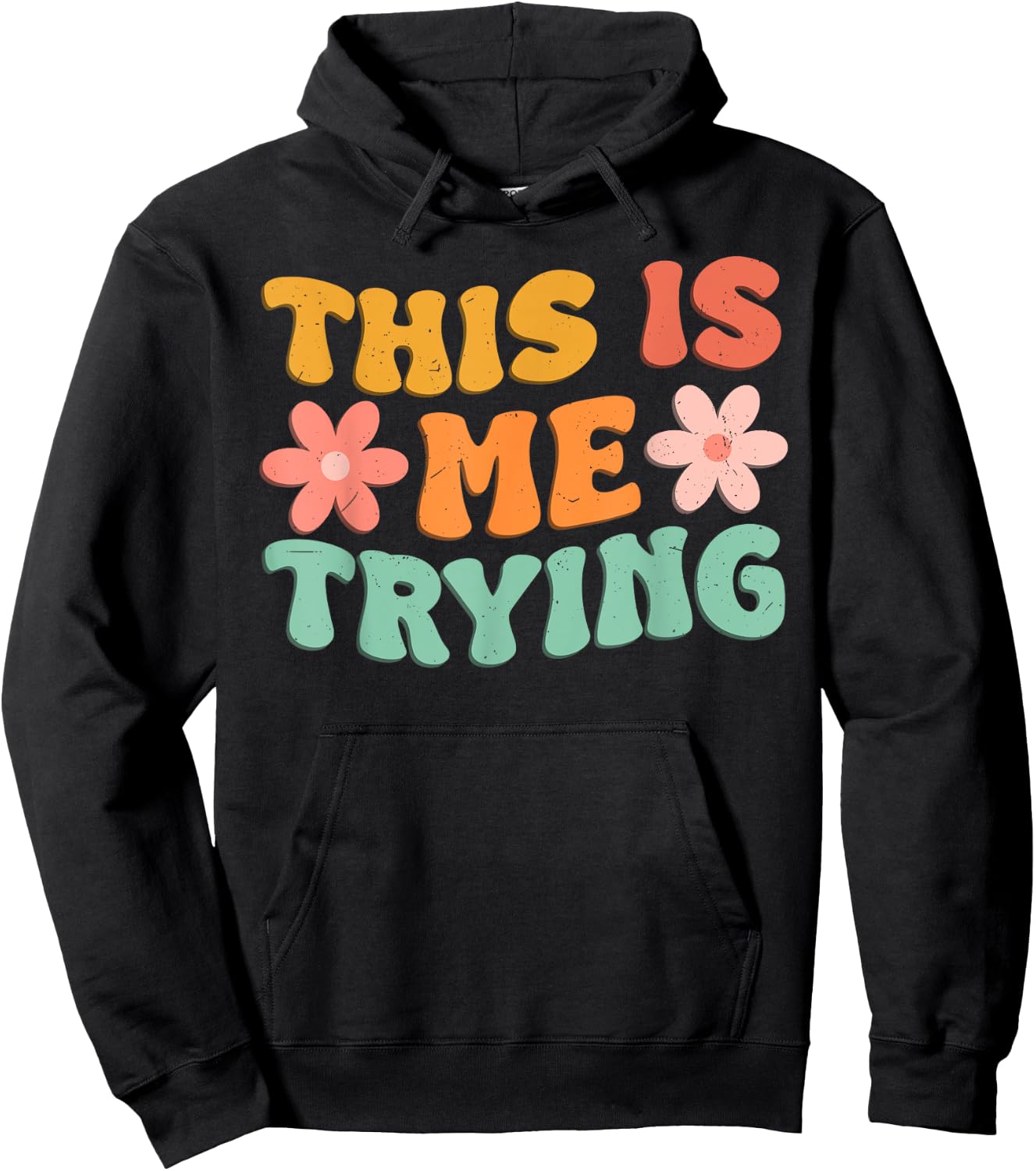 This Is Me Trying Groovy Motivational Inspirational Saying Hoodie - Hoodie | Black
