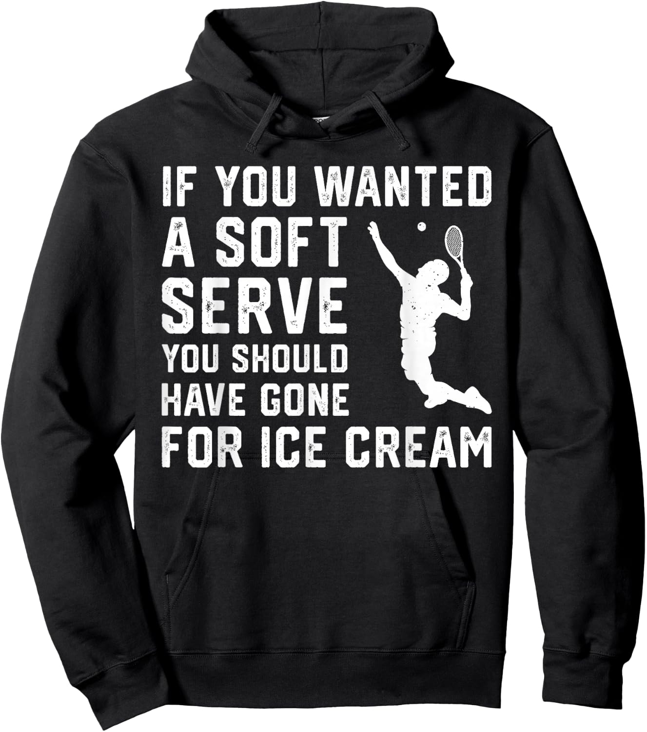 If You Wanted A Soft Serve Funny Tennis player Tennis Lover Hoodie - Hoodie | Black
