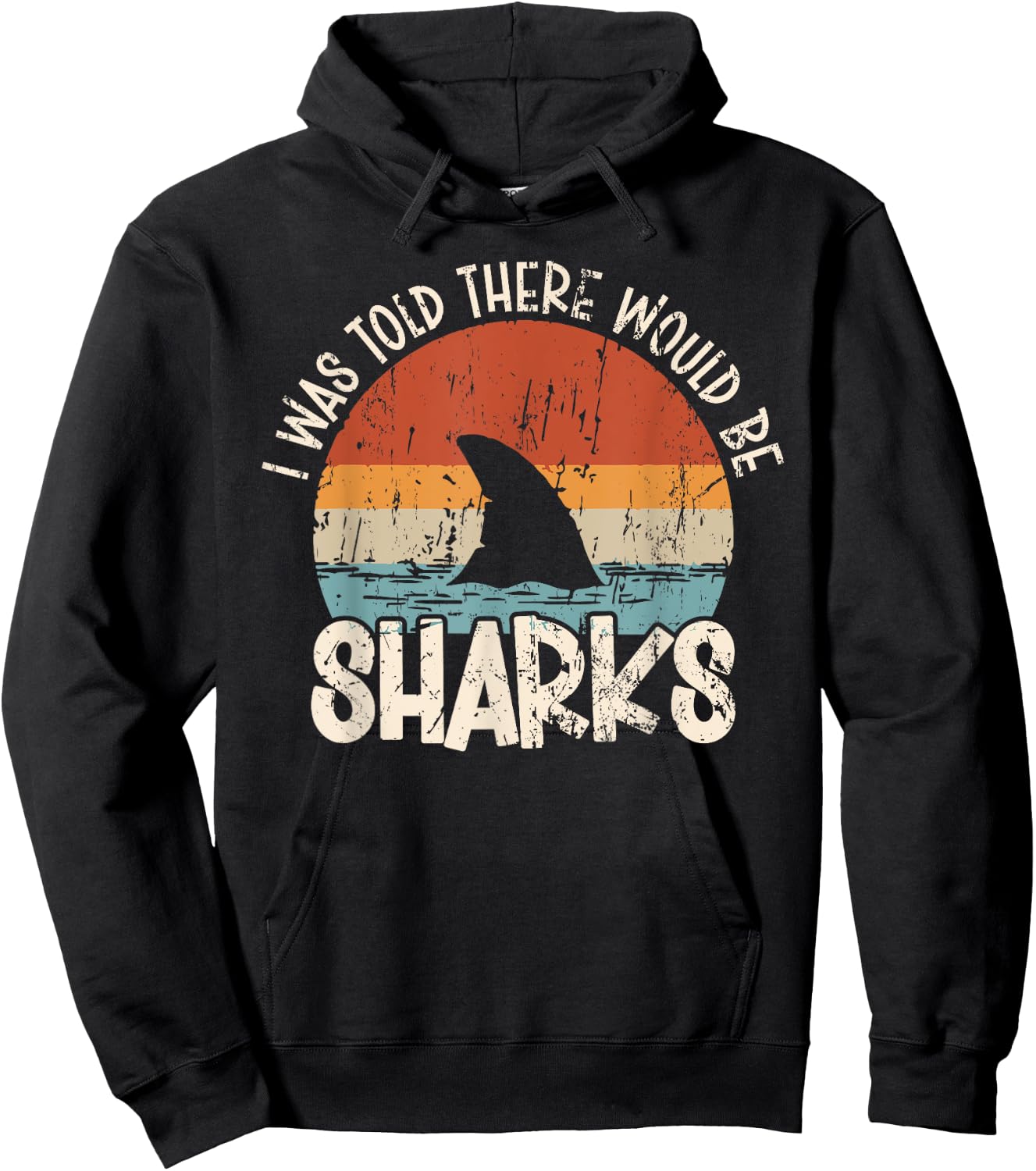 I Was Told There Would Be Sharks Retro Shark Lover Biologist Hoodie - Hoodie | Black