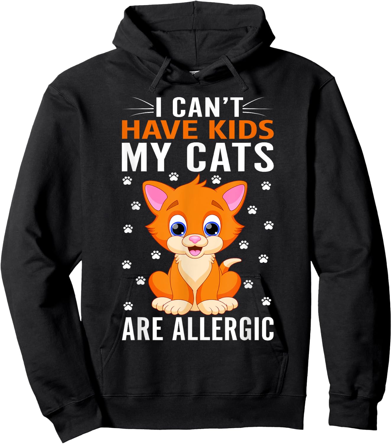 I cant have Kids my Cats are allergic Kitty Cat Lover Hoodie - Hoodie | Black