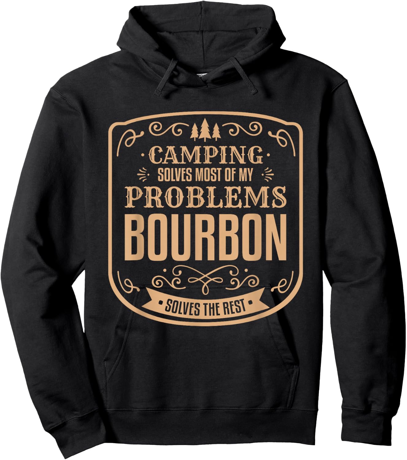 Camping Solves Most of My Problems Bourbon Solves The Rest Hoodie - Hoodie | Black