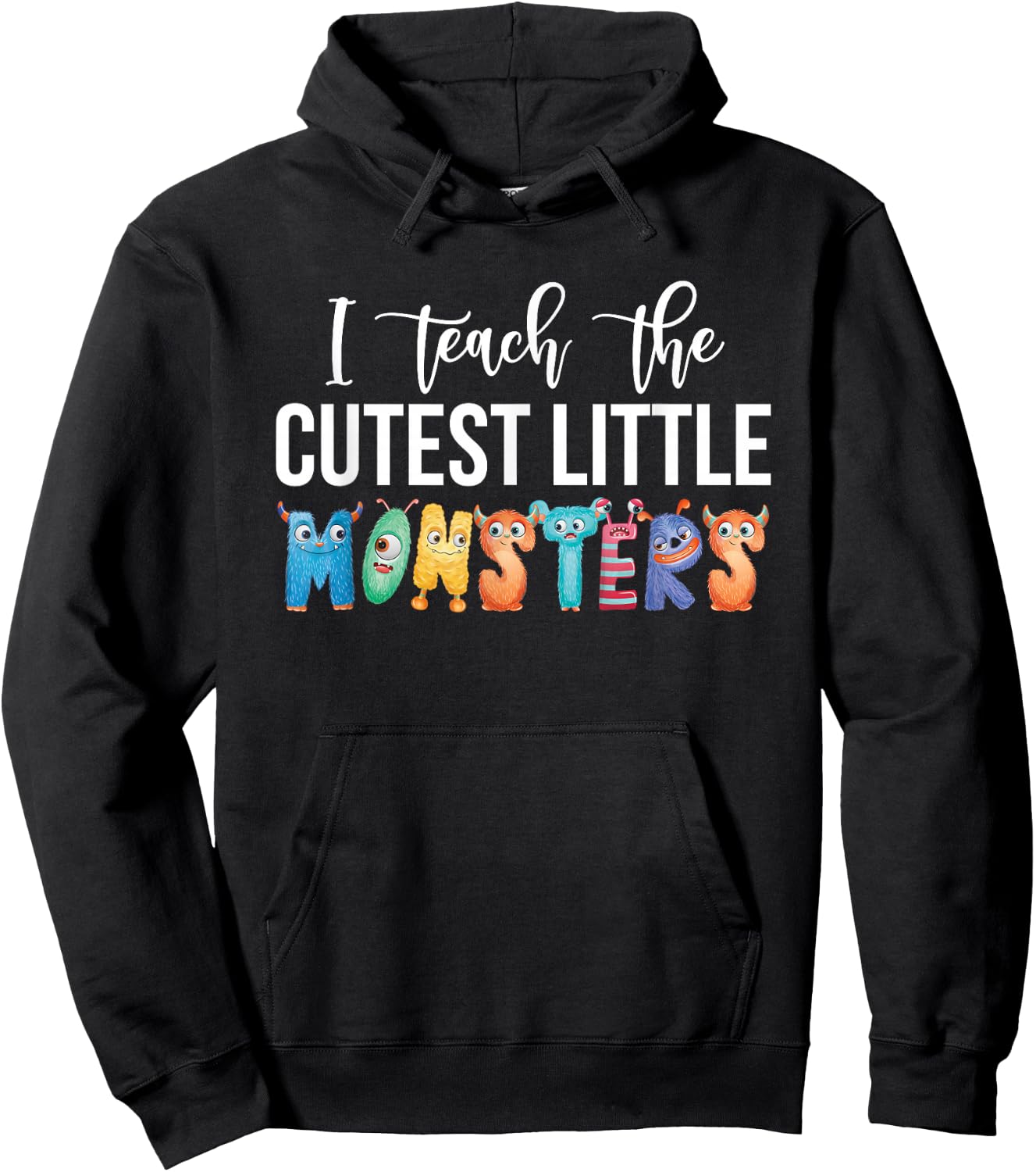 I Teach The Cutest Little Monsters Teachers Hoodie - Hoodie | Black