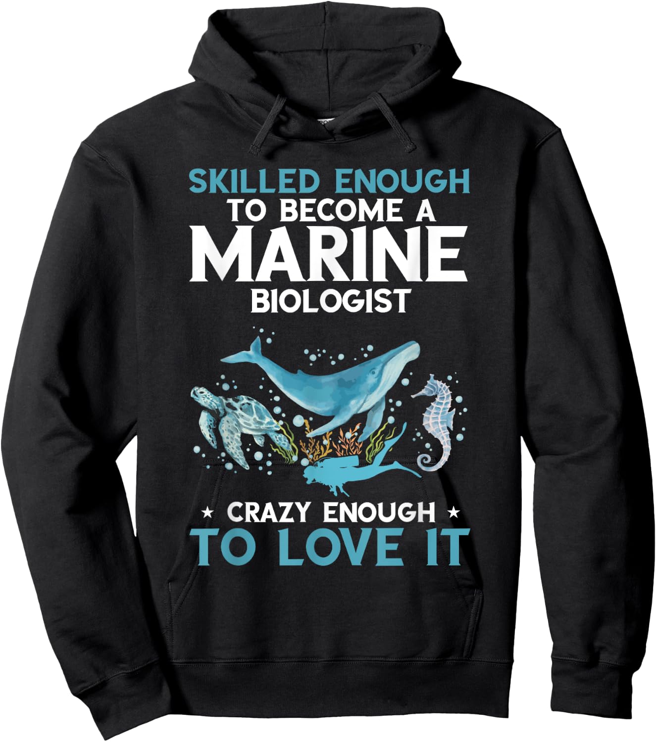 Marine Biologist Skilled Enough Ocean Life Marine Biology Hoodie - Hoodie | Black
