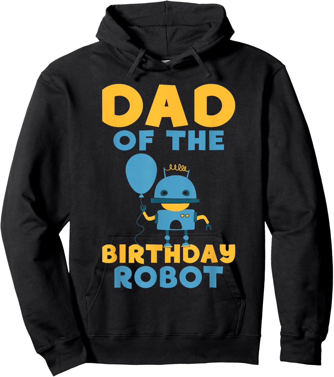 Dad of the Birthday Robot Birthday Hoodie - Hoodie | Black