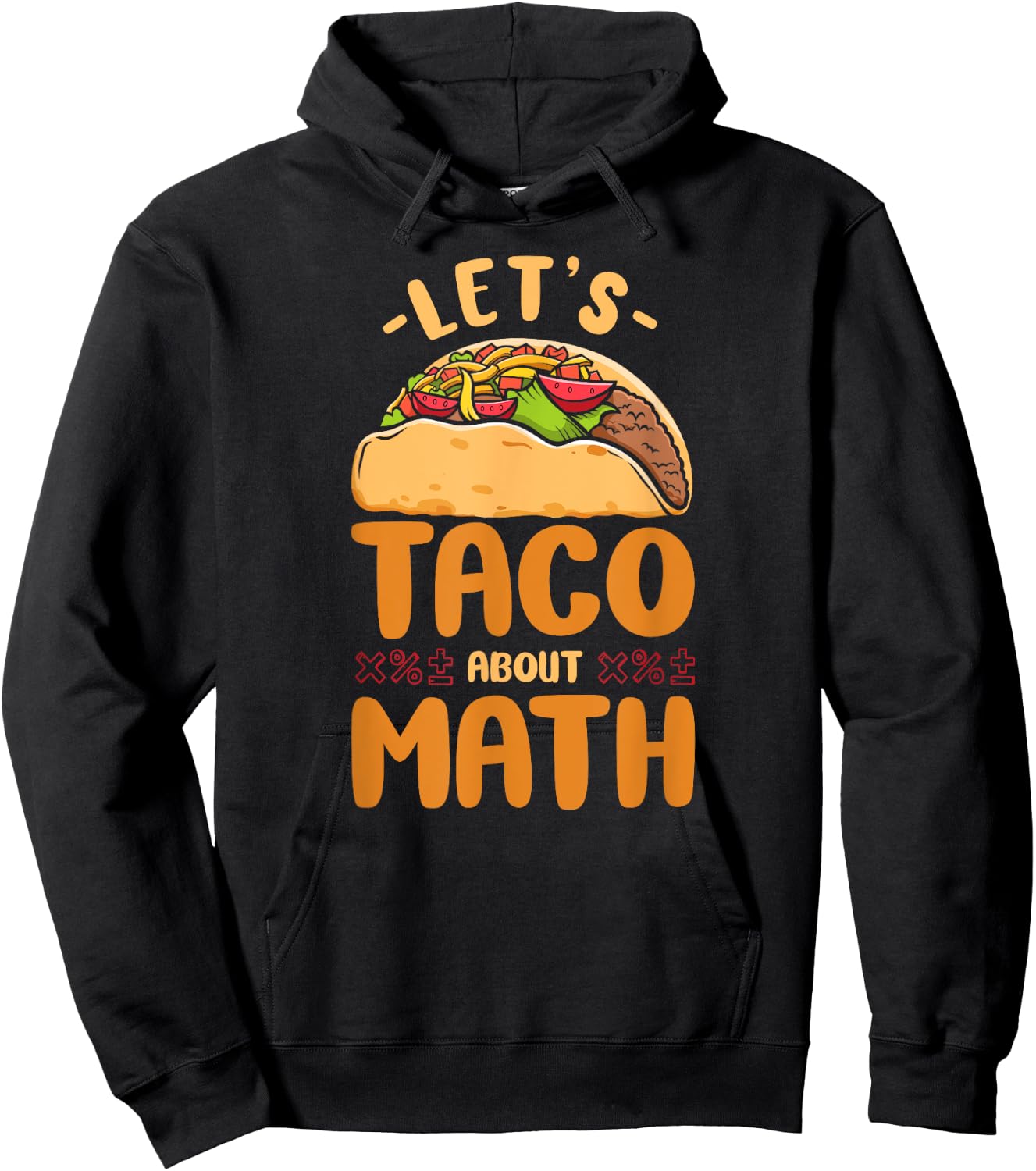 Math Teacher Nerd Student Taco Let'S Taco About Math Hoodie - Hoodie | Black
