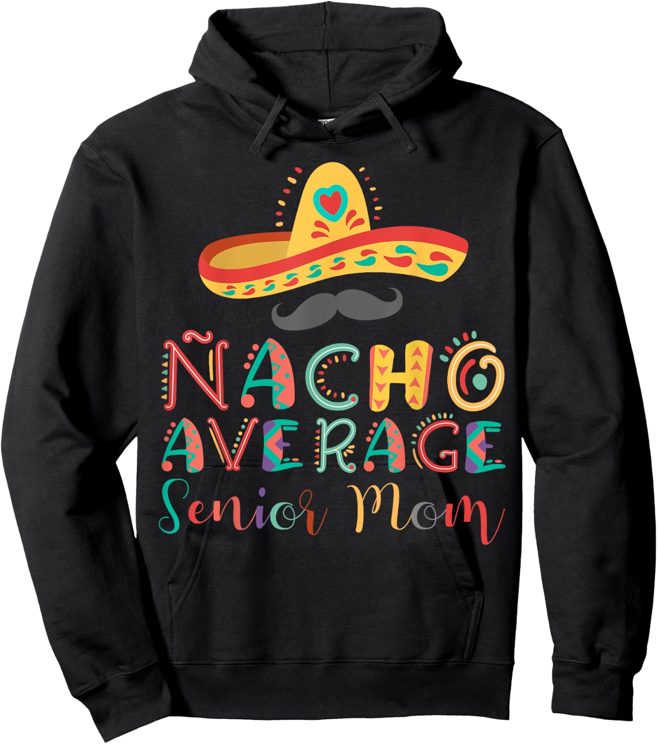 Nacho Average Senior Mom Cinco De Mayo Hoodie - Hoodie | Black