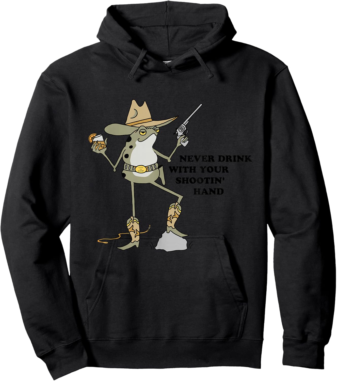 Never Drink With Your Shooting Hand Frog Quote Hoodie - Hoodie | Black
