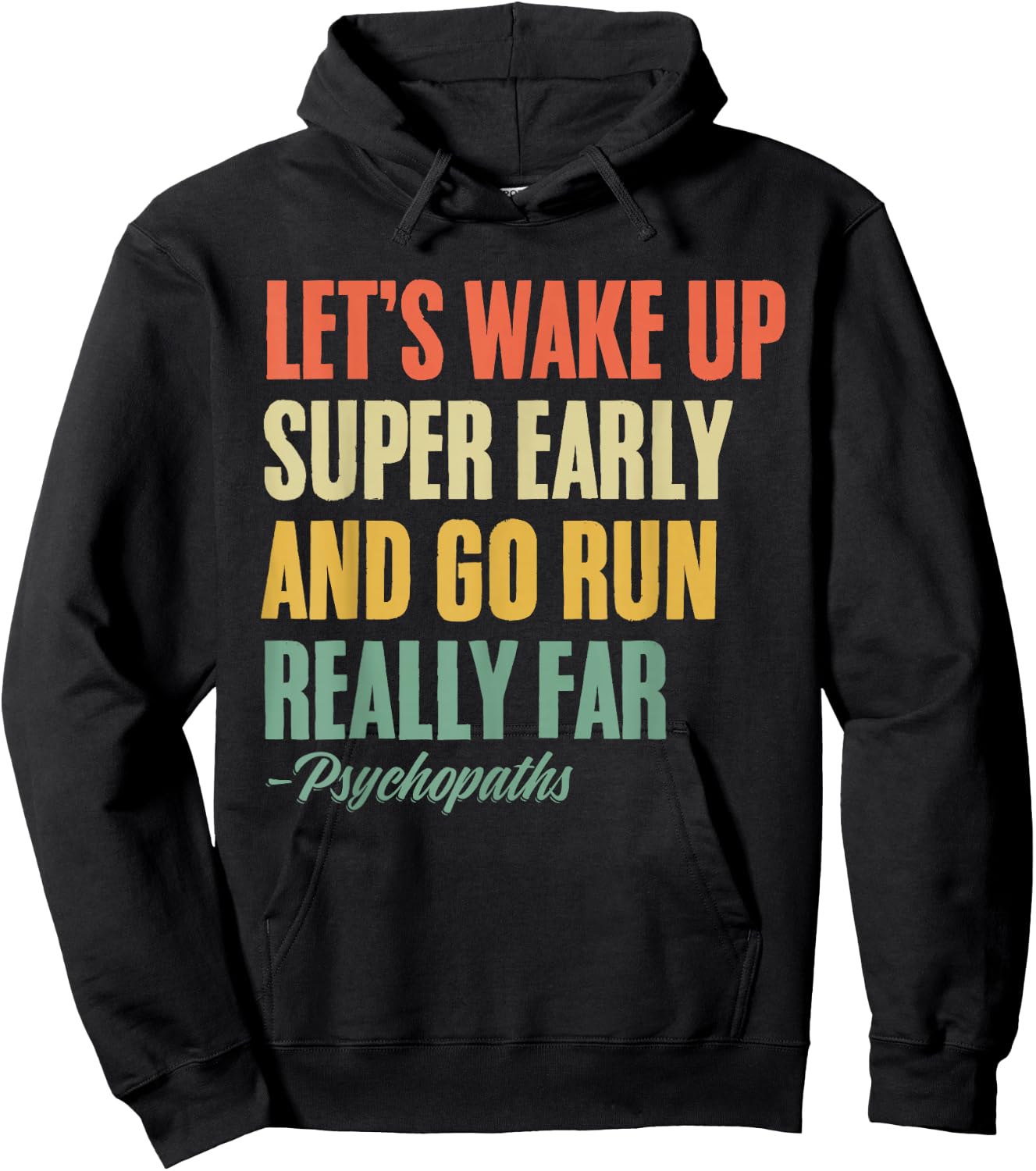 Let's Wake Up Super Early And Go Run Really Far Runner Hoodie - Hoodie | Black