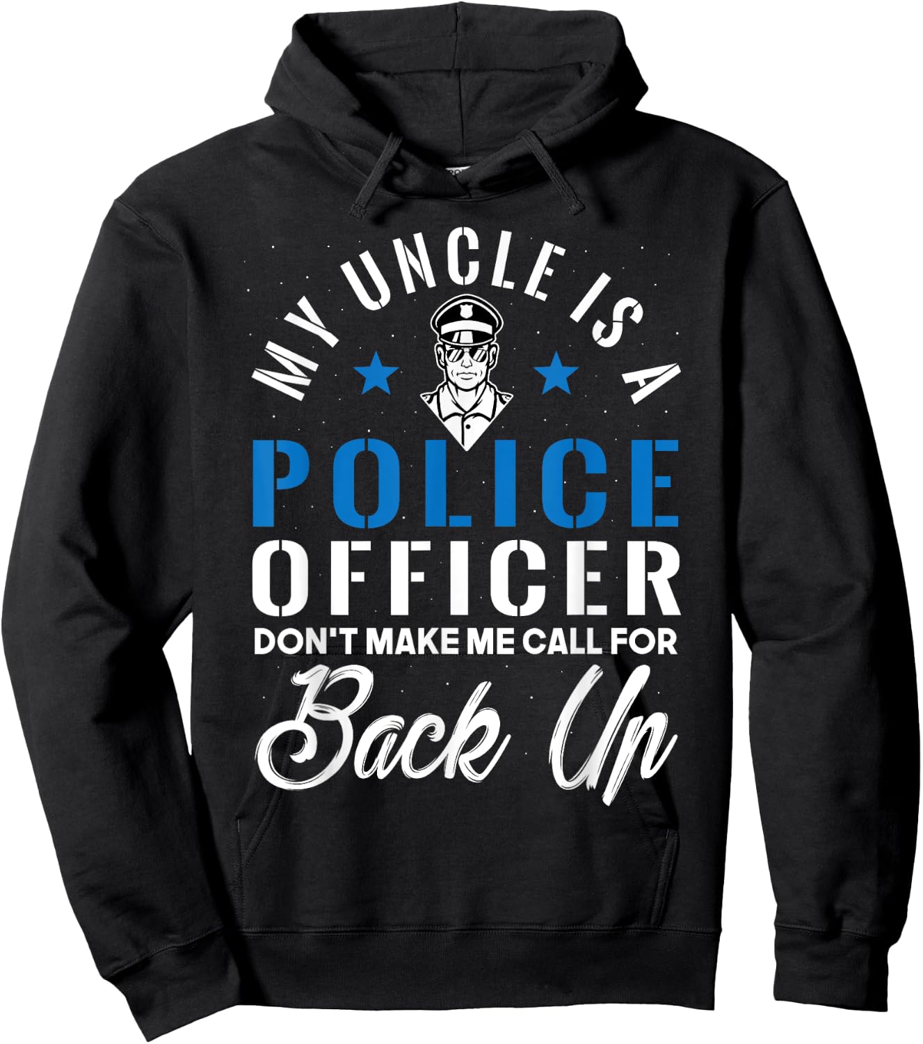 My Uncle is a Police Officer Funny Law Enforcement Father Hoodie - Hoodie | Black