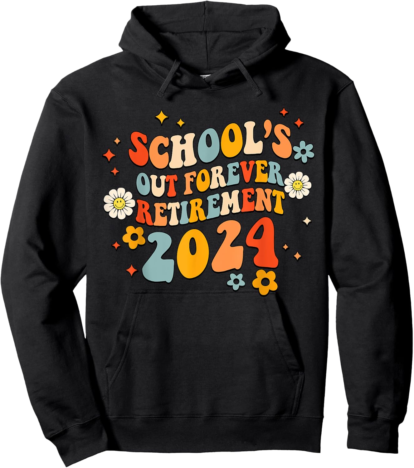 Schools Out Forever Retirement Teacher Retired Last Day 2024 Hoodie - Hoodie | Black