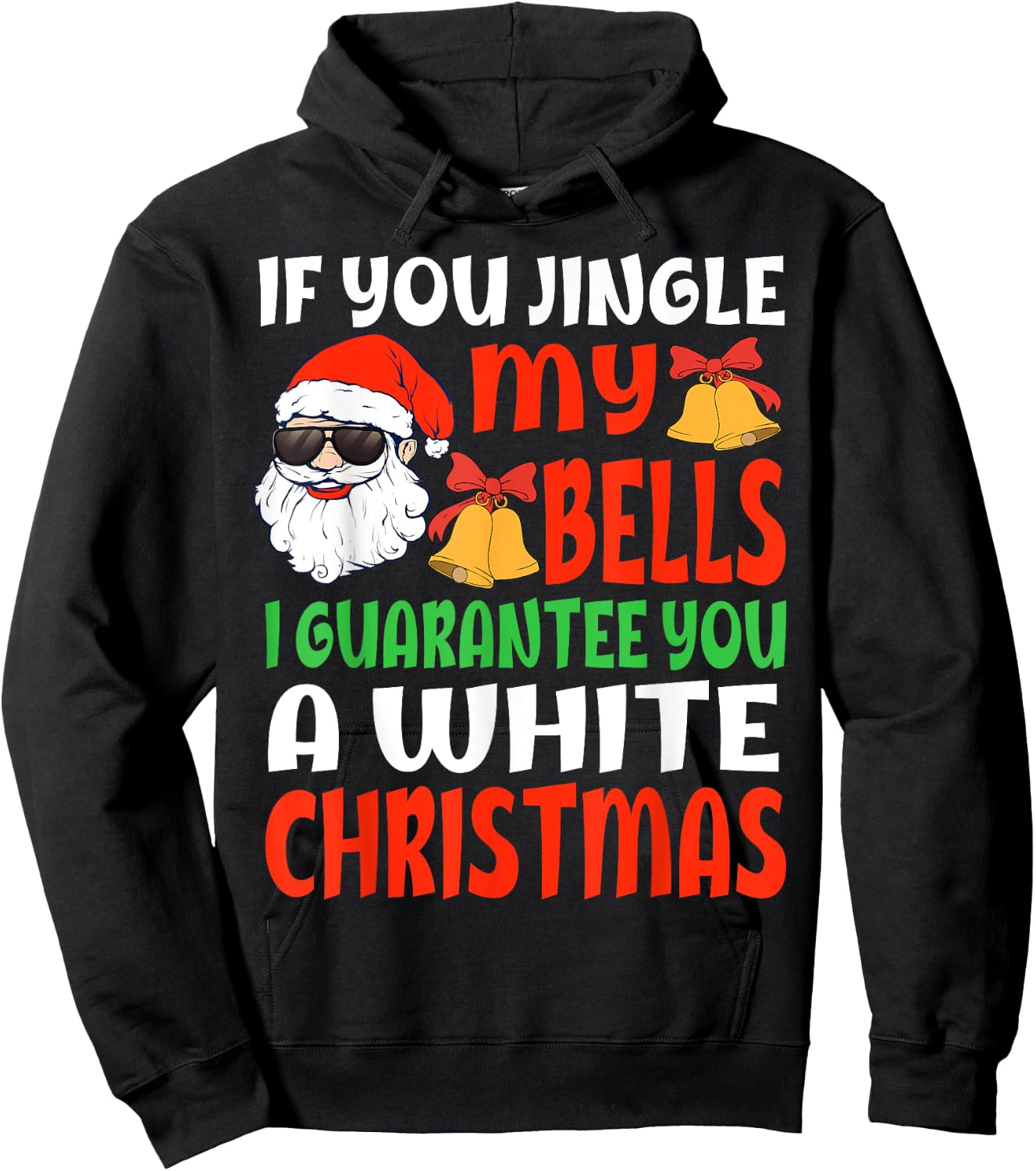 If You Jingle My Bells I'll Give You A White Christmas Funny Hoodie - Hoodie | Black