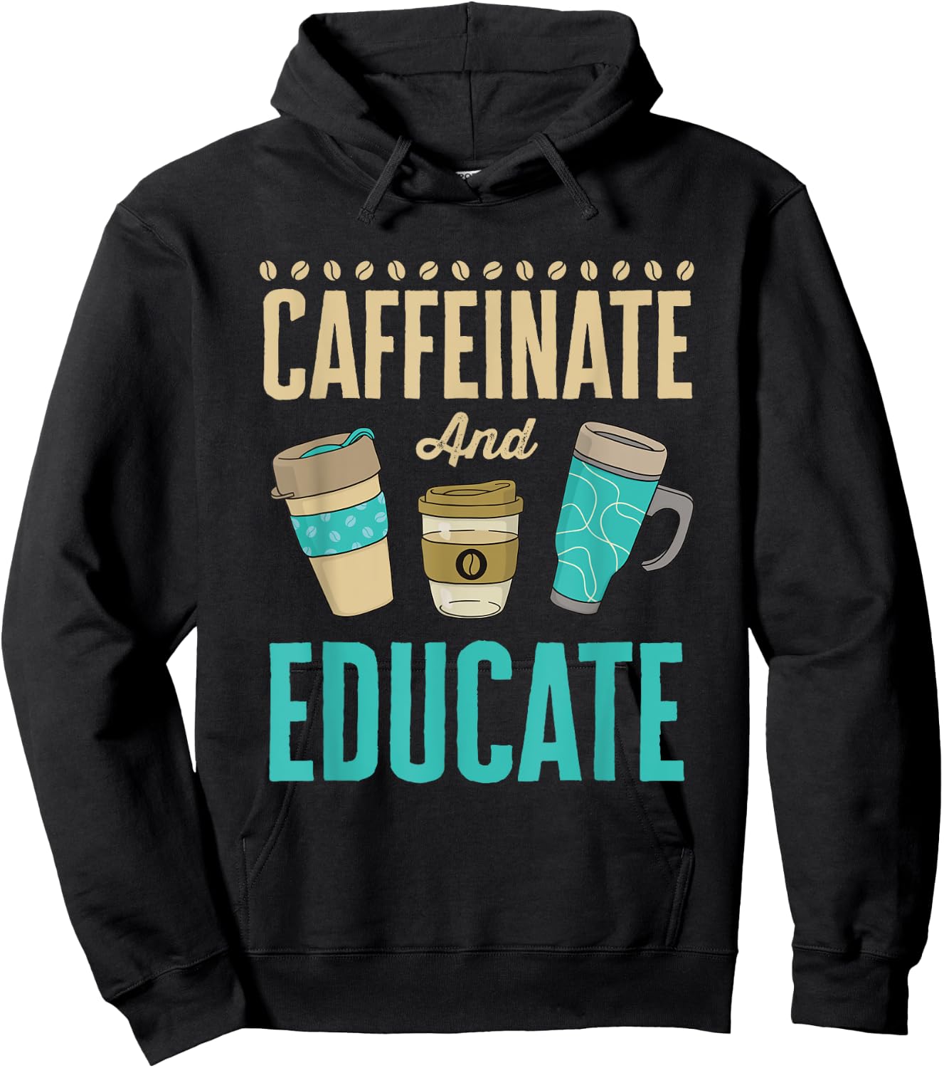 Caffeinate and Educate Teacher Educator Hoodie - Hoodie | Black
