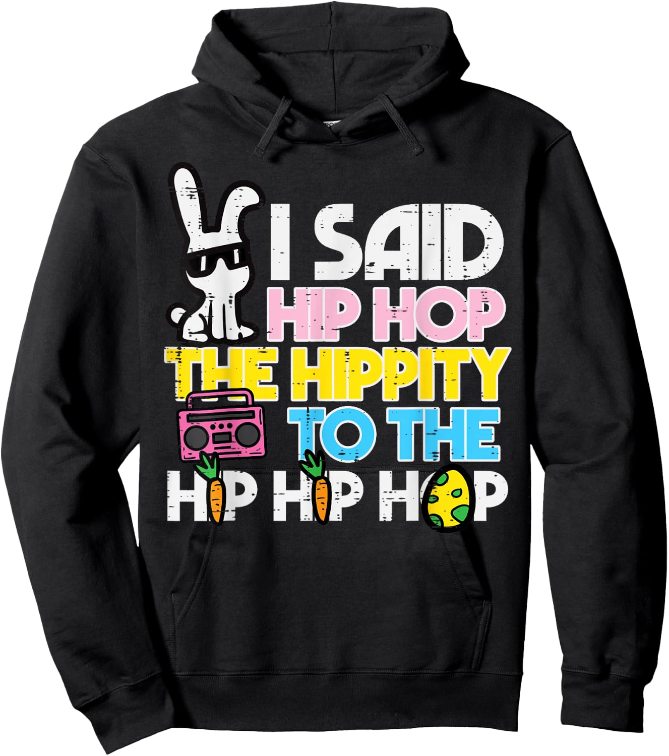 Hip Hop Hippity Easter Bunny Funny Women Girls Kids Toddler Hoodie - Hoodie | Black