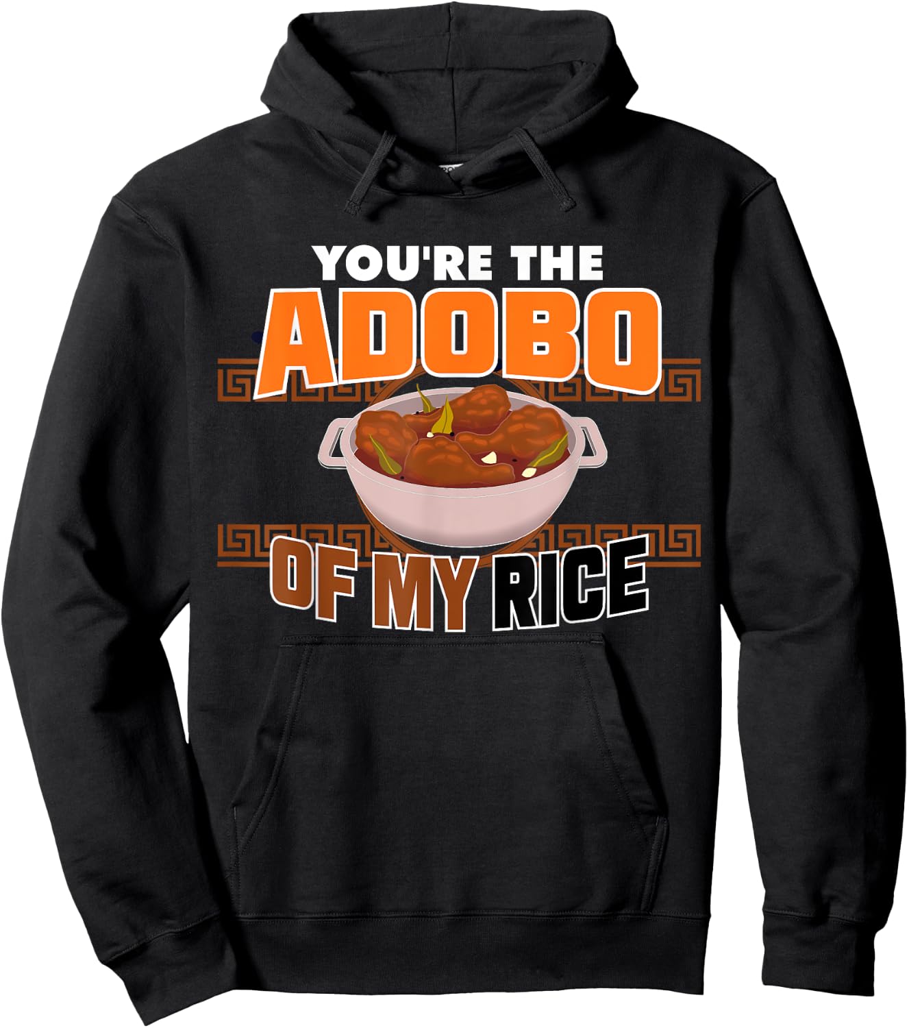 Funny You're The Chicken Adobo Of My Rice Philippine Food Hoodie - Hoodie | Black