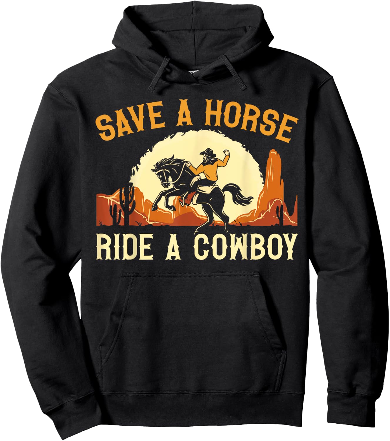 Save A Horse Ride A Cowboy Western Rodeo Horseback Riding Hoodie - Hoodie | Black