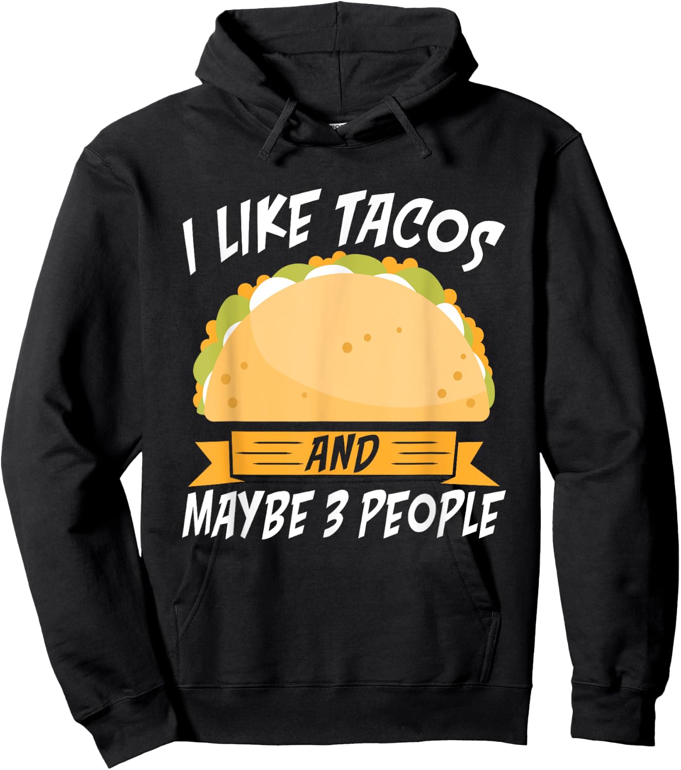 I like Tacos and maybe 3 People Mexican food love Taco Hoodie - Hoodie | Black