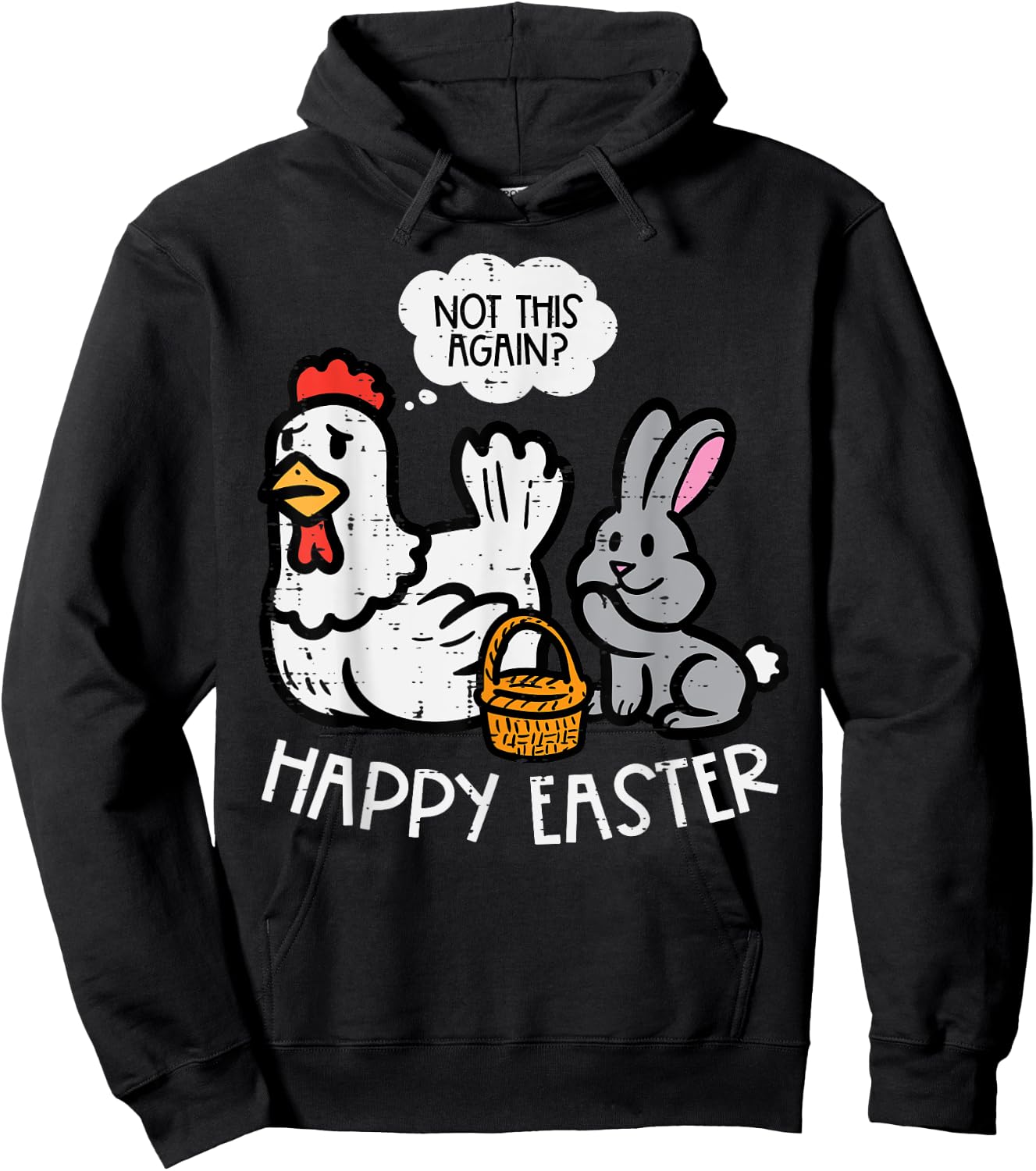 Happy Easter Bunny Chicken Not Again Funny Men Women Kids Hoodie - Hoodie | Black