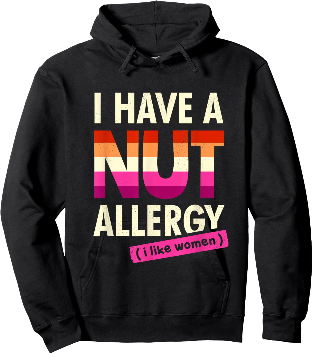 Women's Funny Lesbian Shirt I Have a Nut Allergy Lesbian Hoodie - Hoodie | Black