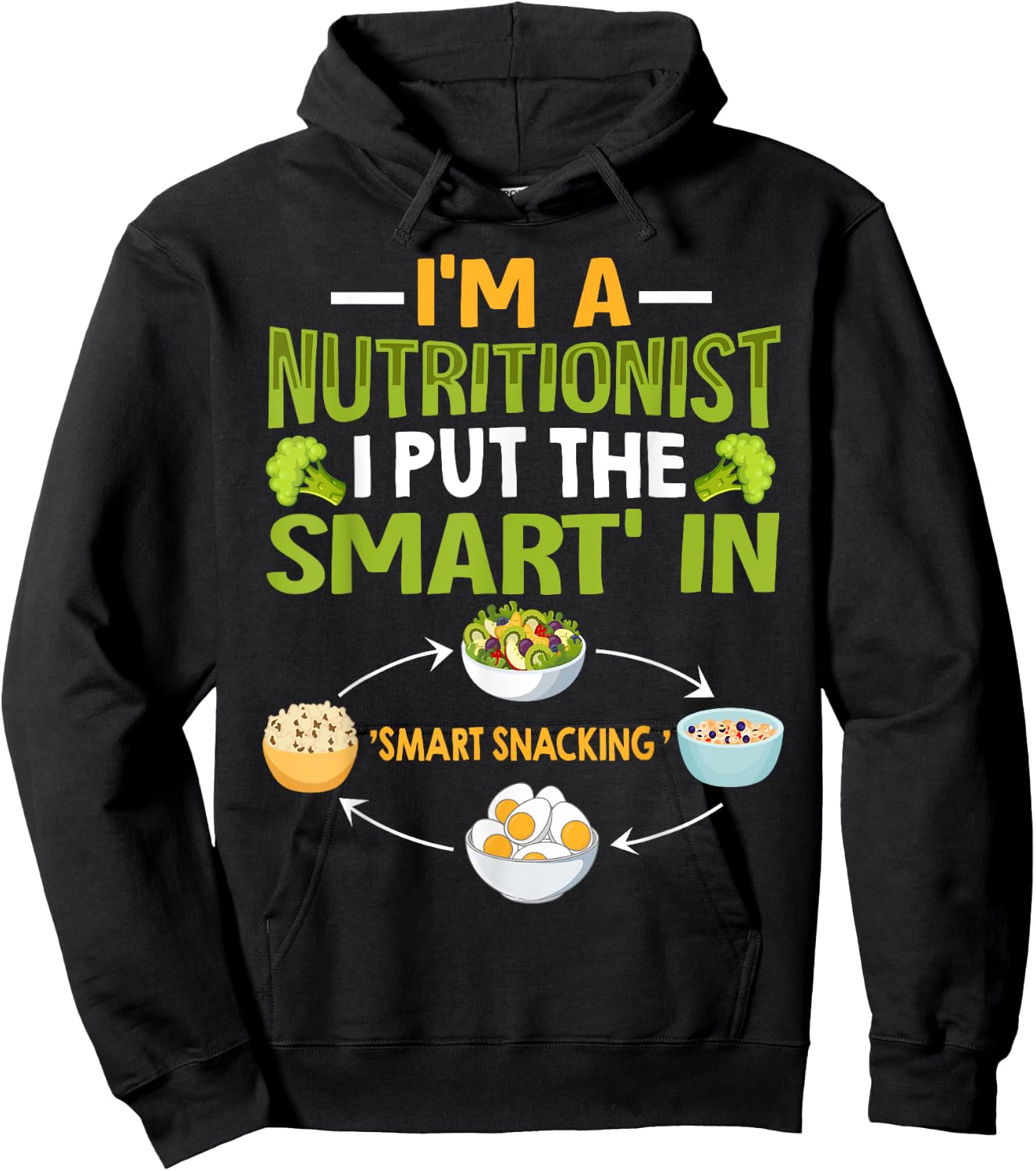 I'm A Nutritionist I Put The Smart In Smart Snacking Hoodie - Hoodie | Black