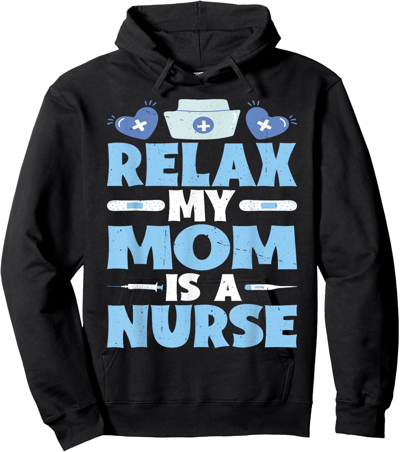 Relax My Mom Is A Nurse Hoodie - Hoodie | Black