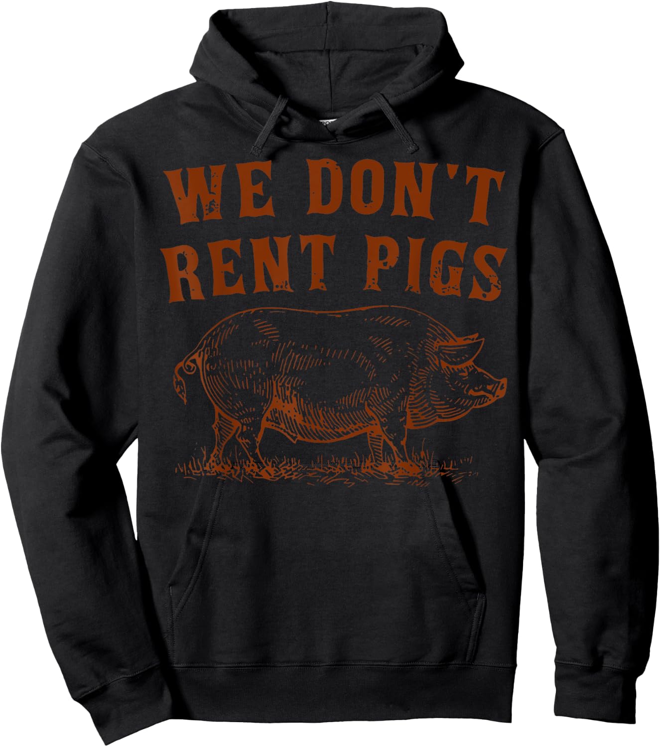 We Don’t Rent Pigs Funny Women Hoodie - Hoodie | Black
