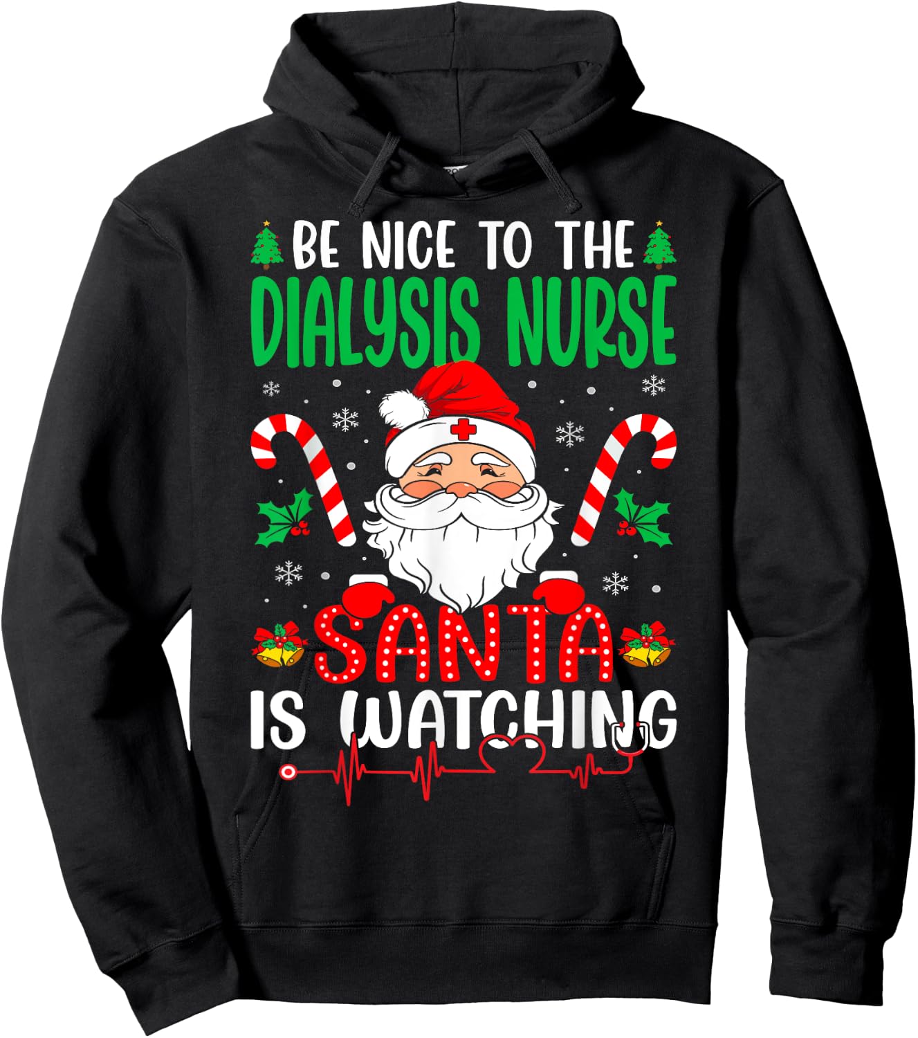 Be Nice to the Dialysis Nurse Santa is Watching Christmas Hoodie - Hoodie | Black