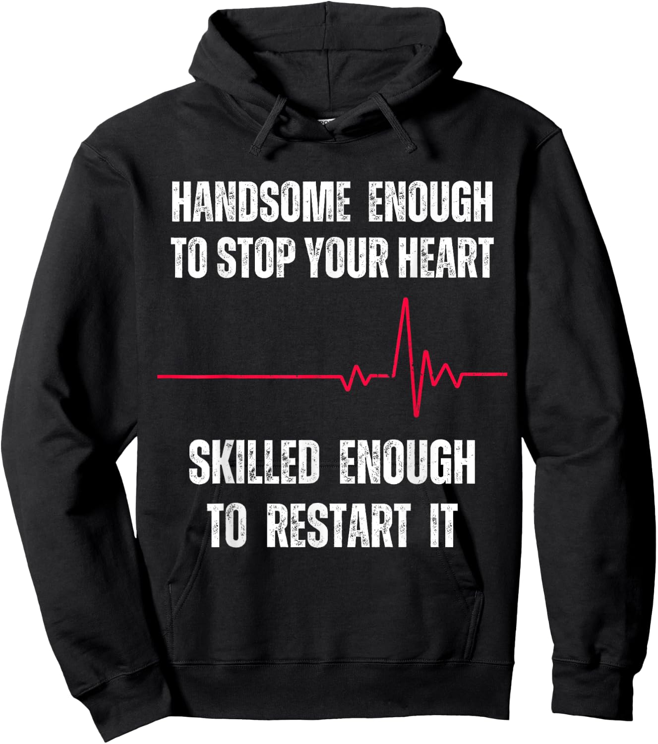 Handsome Enough To Stop Your Heart Skilled Enough To Restart Hoodie - Hoodie | Black