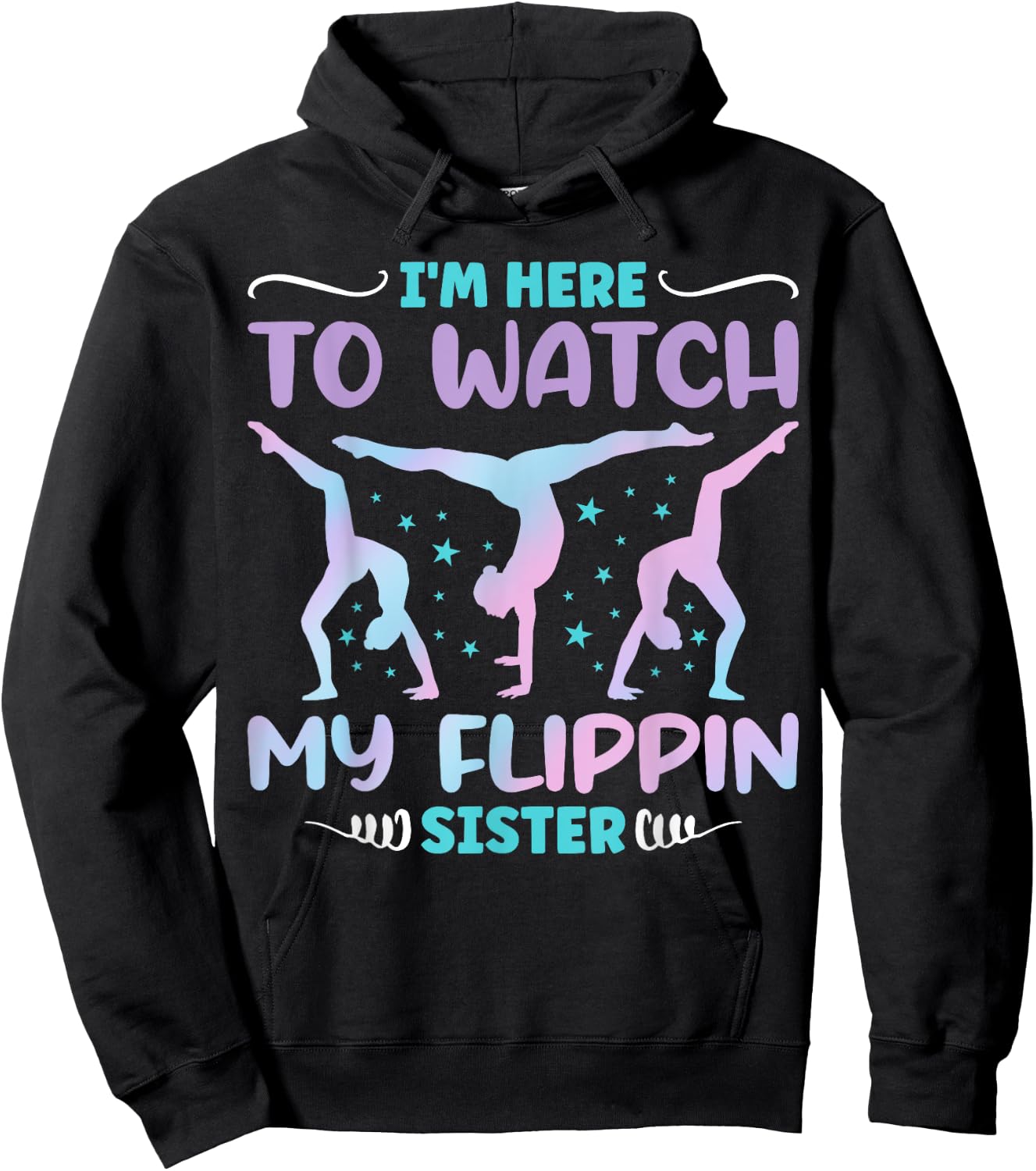 I'm Here to Watch My Flippin Sister Funny Gymnastics Hoodie - Hoodie | Black