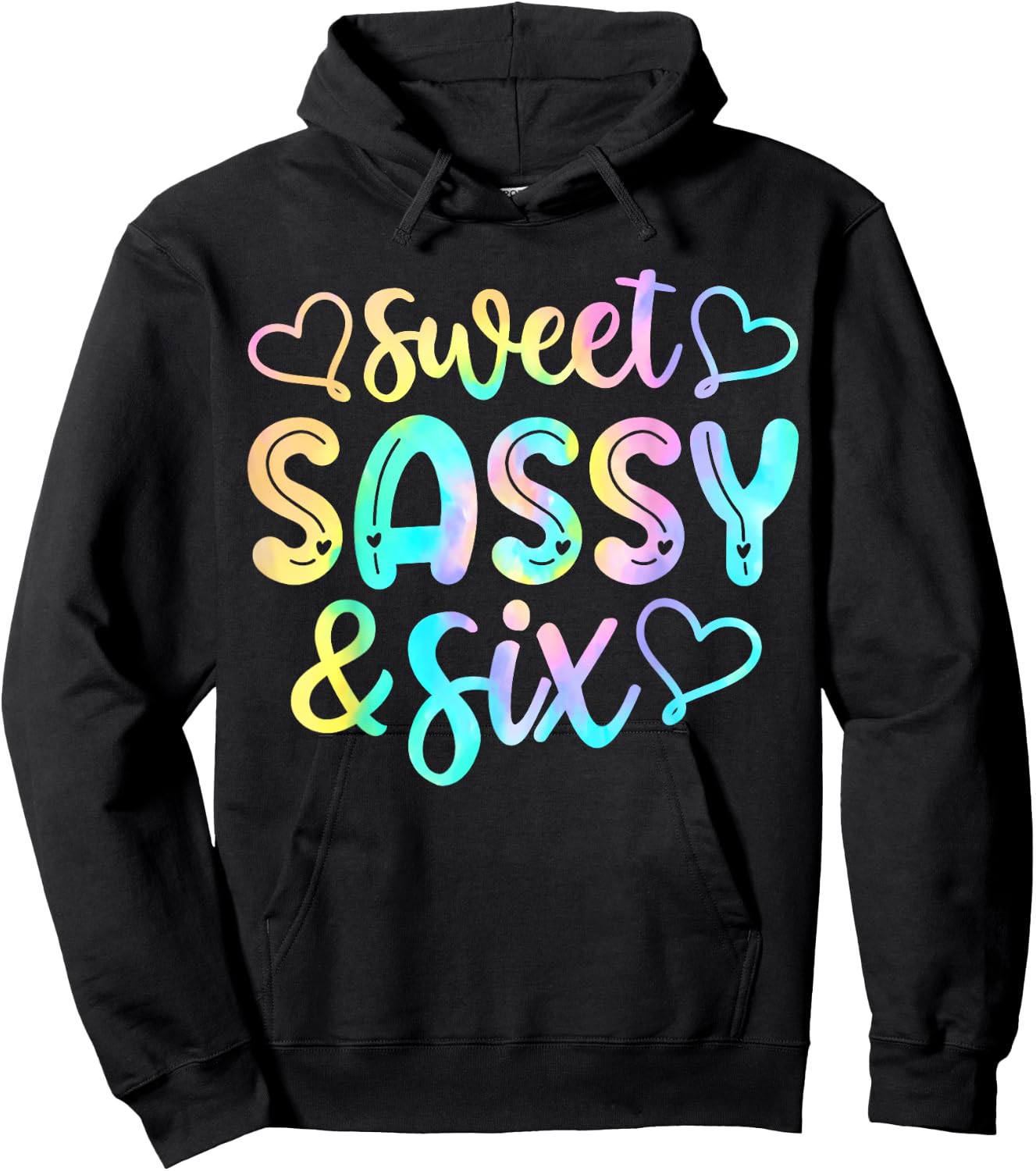 Kids 6th Birthday Girl Sweet Sassy And Six 6 Years Old Girls Hoodie - Hoodie | Black