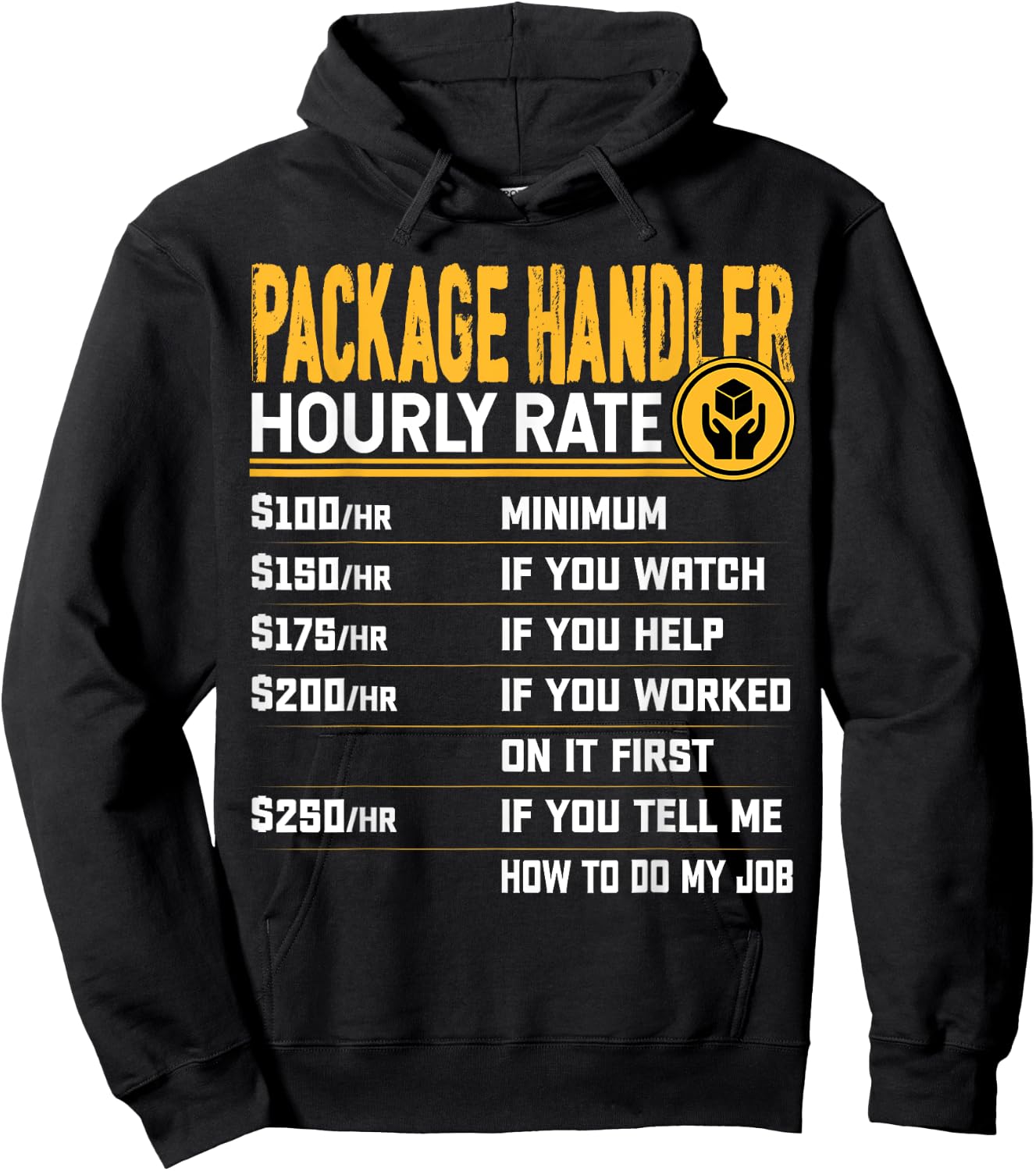 Package Handler Hourly Rate - Funny Warehouse Associate Hoodie - Hoodie | Black