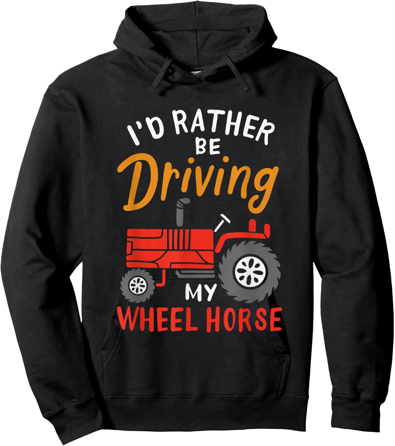 I'd Rather Be Driving My Wheel Horse - Funny Farming Tractor Hoodie - Hoodie | Black