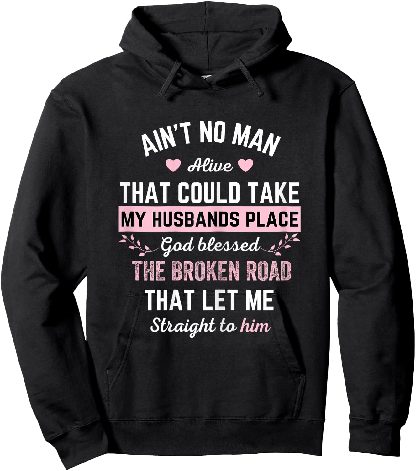 Ain't no man alive that could take my husband's place god Hoodie - Hoodie | Black