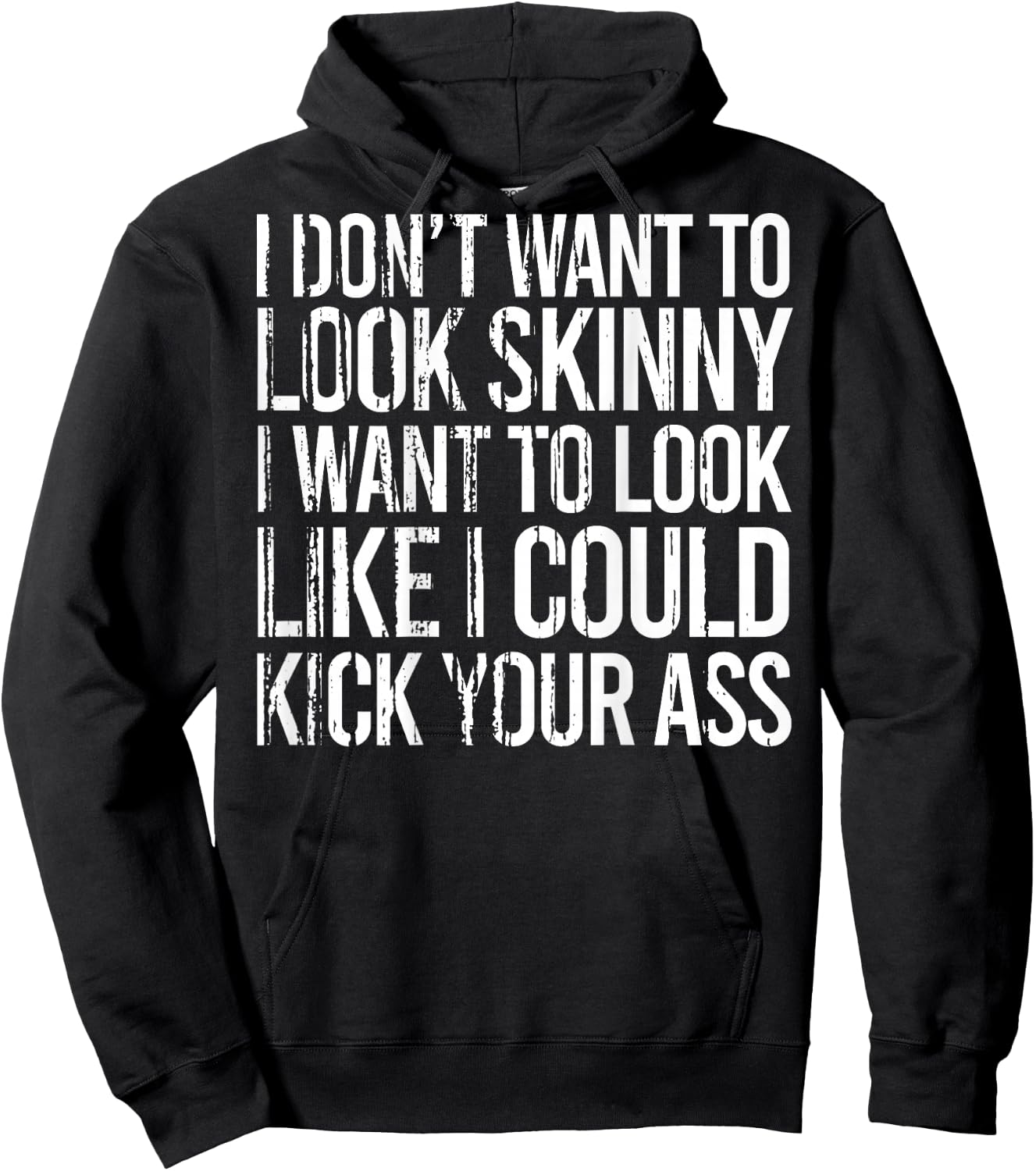 I Don't Want To Look Skinny I Want To Look Like I Could Kick Hoodie - Hoodie | Black