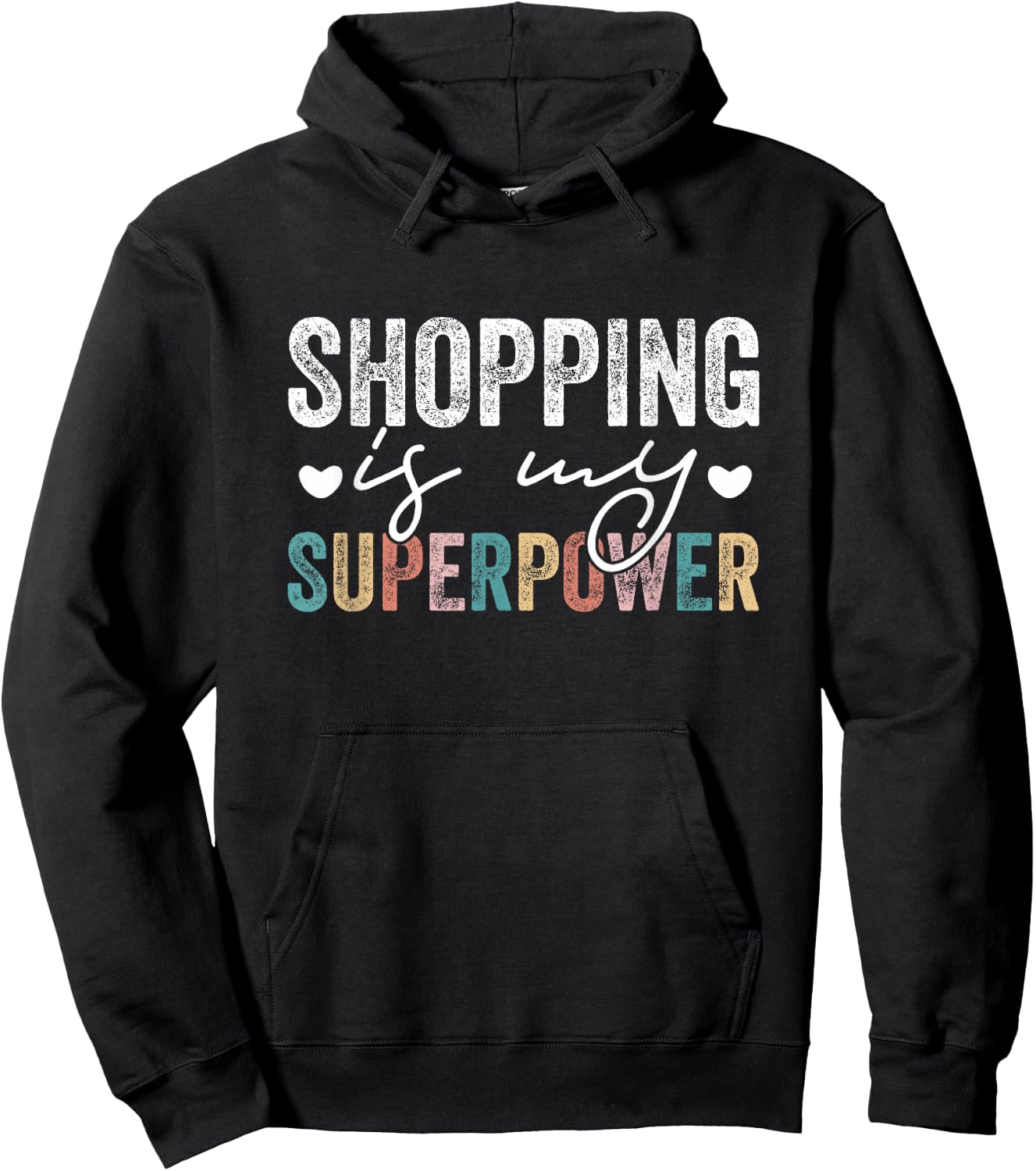 Shopping Is My Superpower Funny Shopping Quote Men Women Hoodie - Hoodie | Black