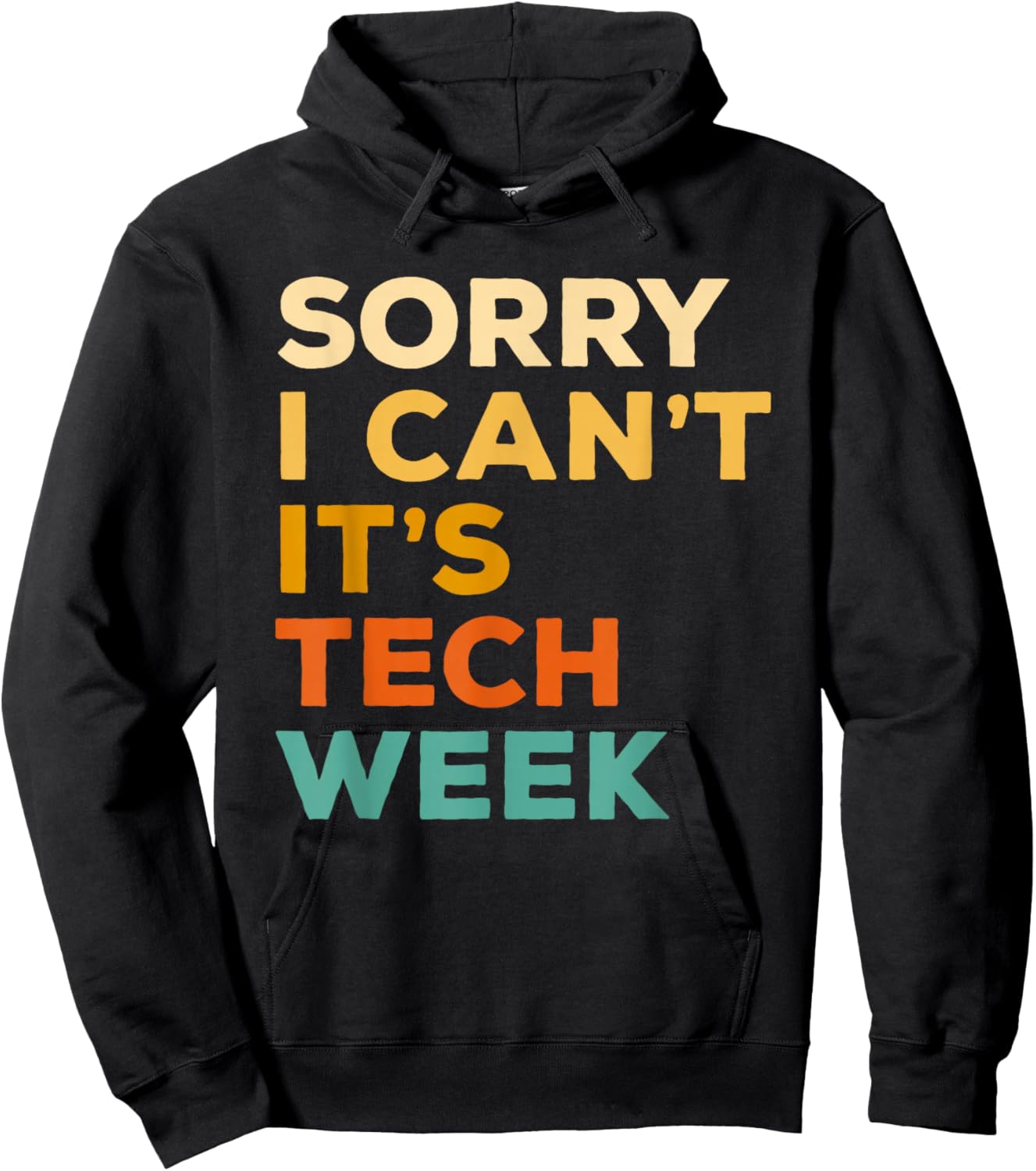 Sorry I Can't It's Tech Week Theatre Rehearsal Actress Actor Hoodie - Hoodie | Black