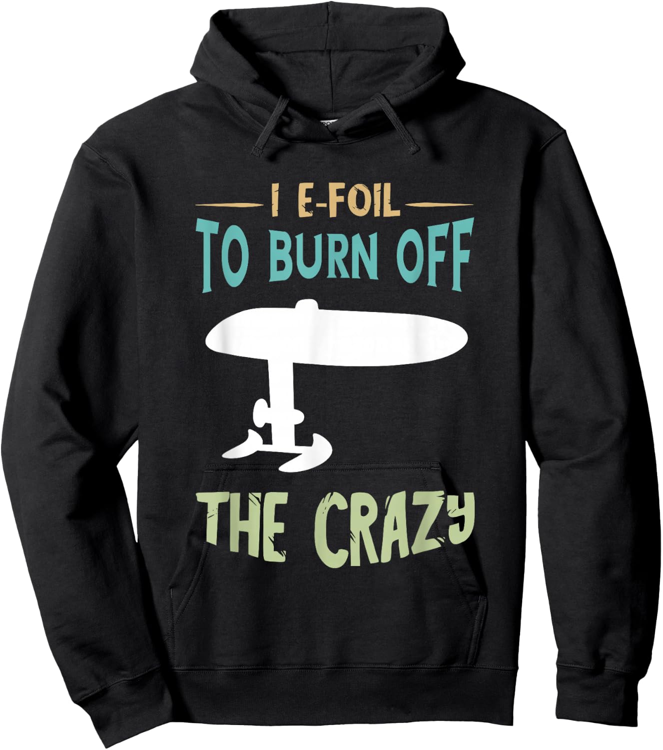 Efoil To Burn Off Foiling Foil Electric Hydrofoil Surfboard Hoodie - Hoodie | Black